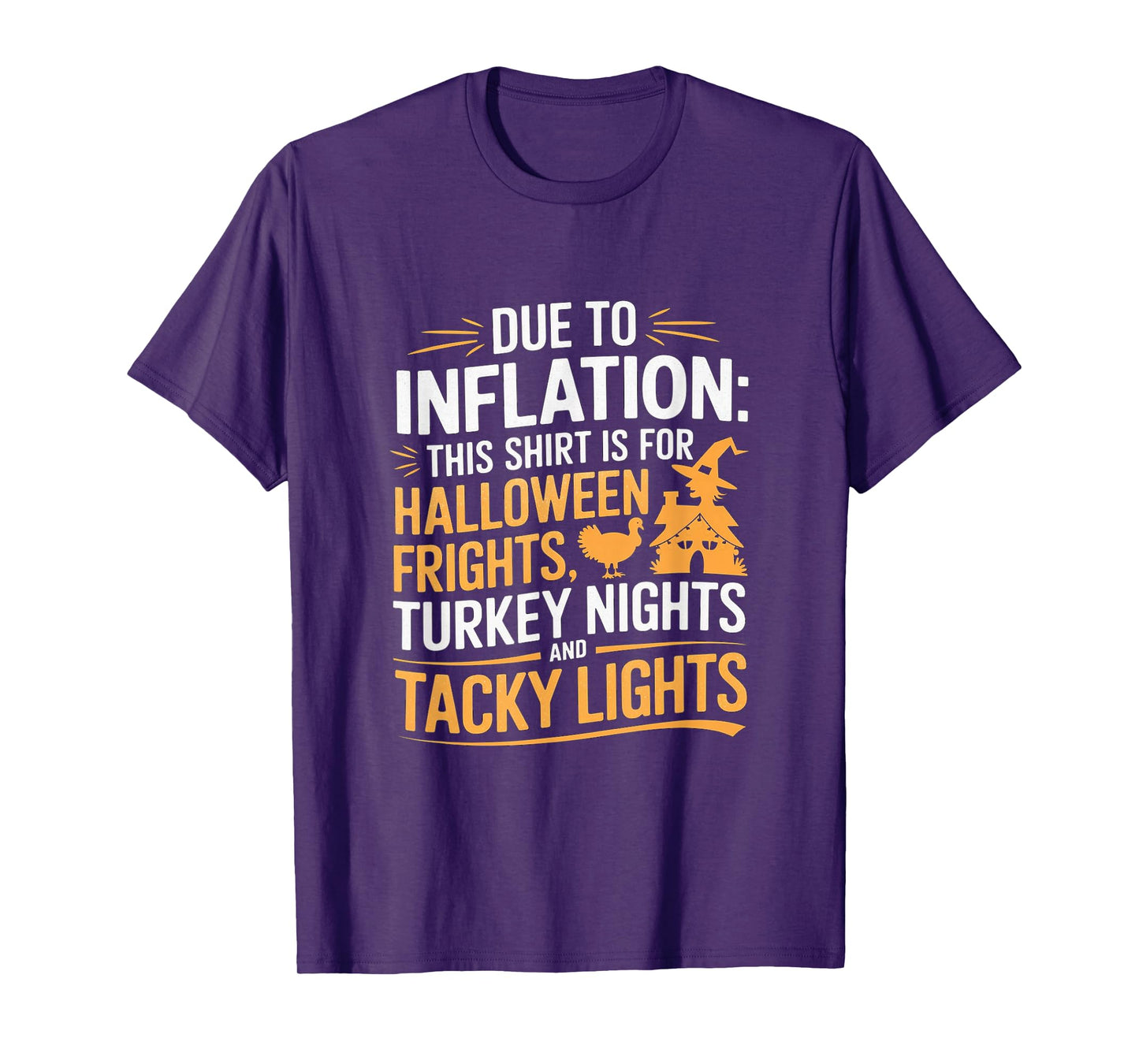 Due To Inflation This Is My Halloween Thanksgiving Christmas T-Shirt