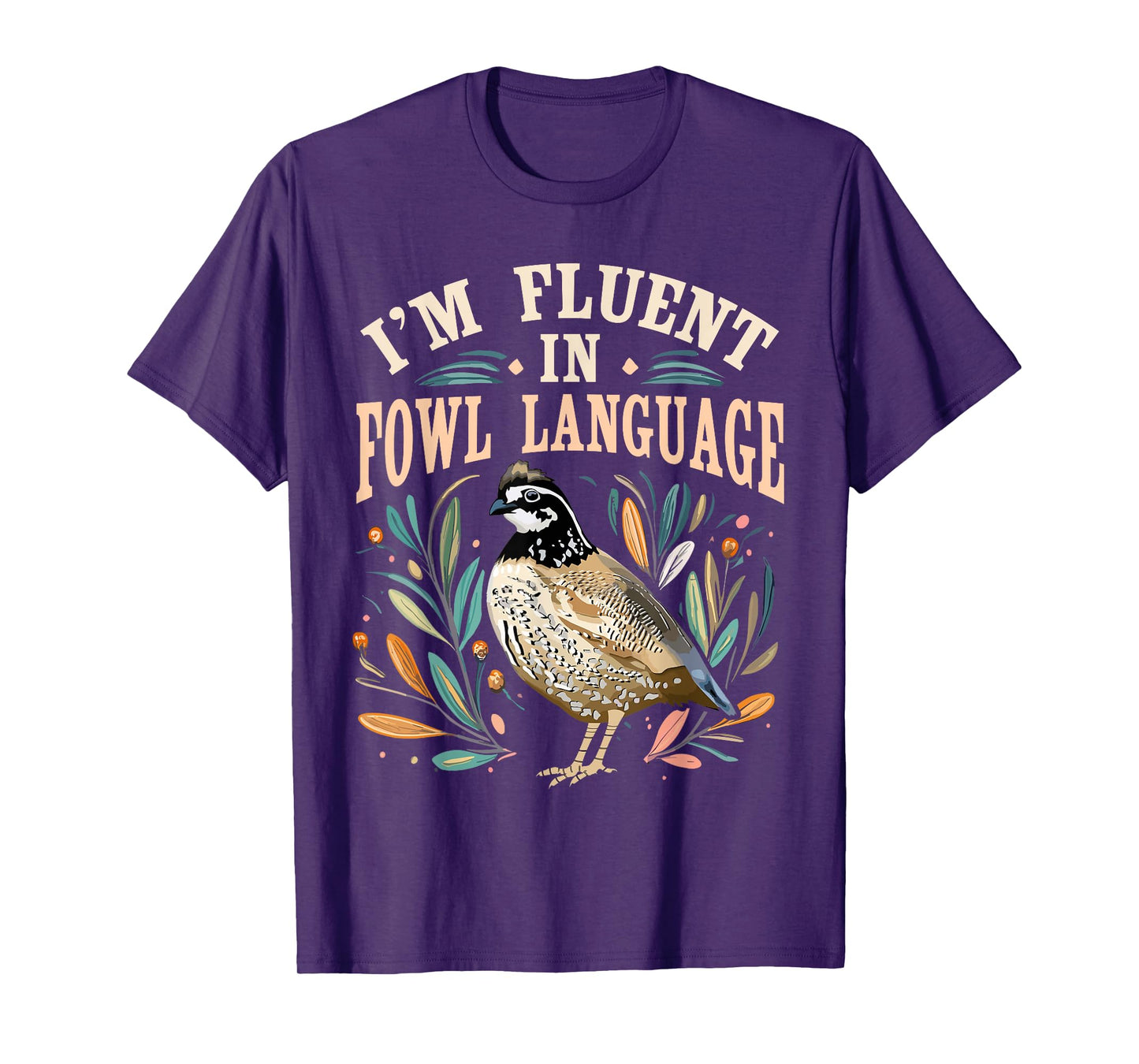 Bobwhite Quail Vintage I'm Fluent In Fowl Language Funny T-Shirt