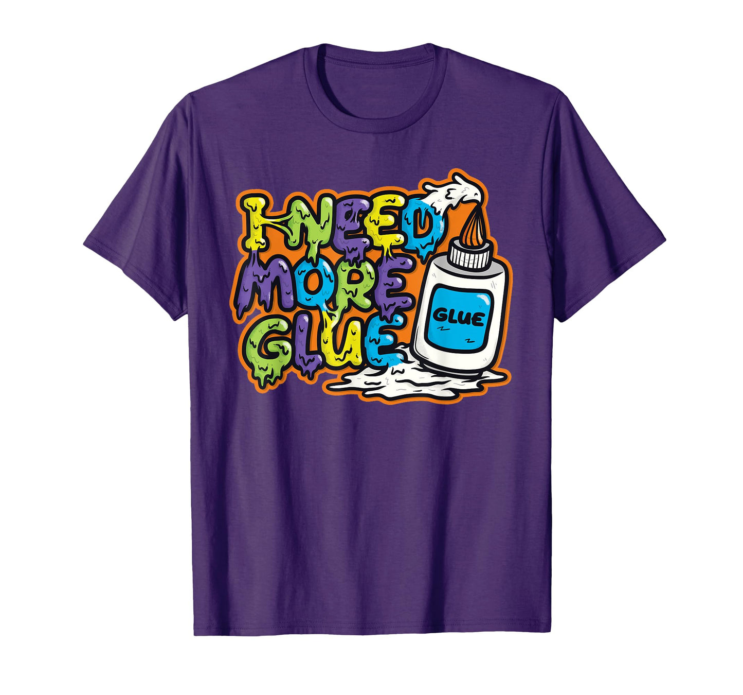 I Need More Glue T Shirts for Girls Boys Kids Men Gift T-Shirt