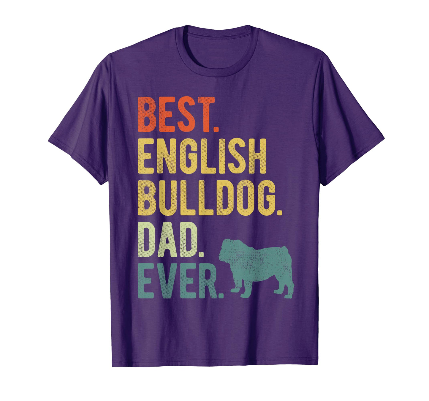 Best English Bulldog Dad Ever Dog Daddy Father's Day T-Shirt