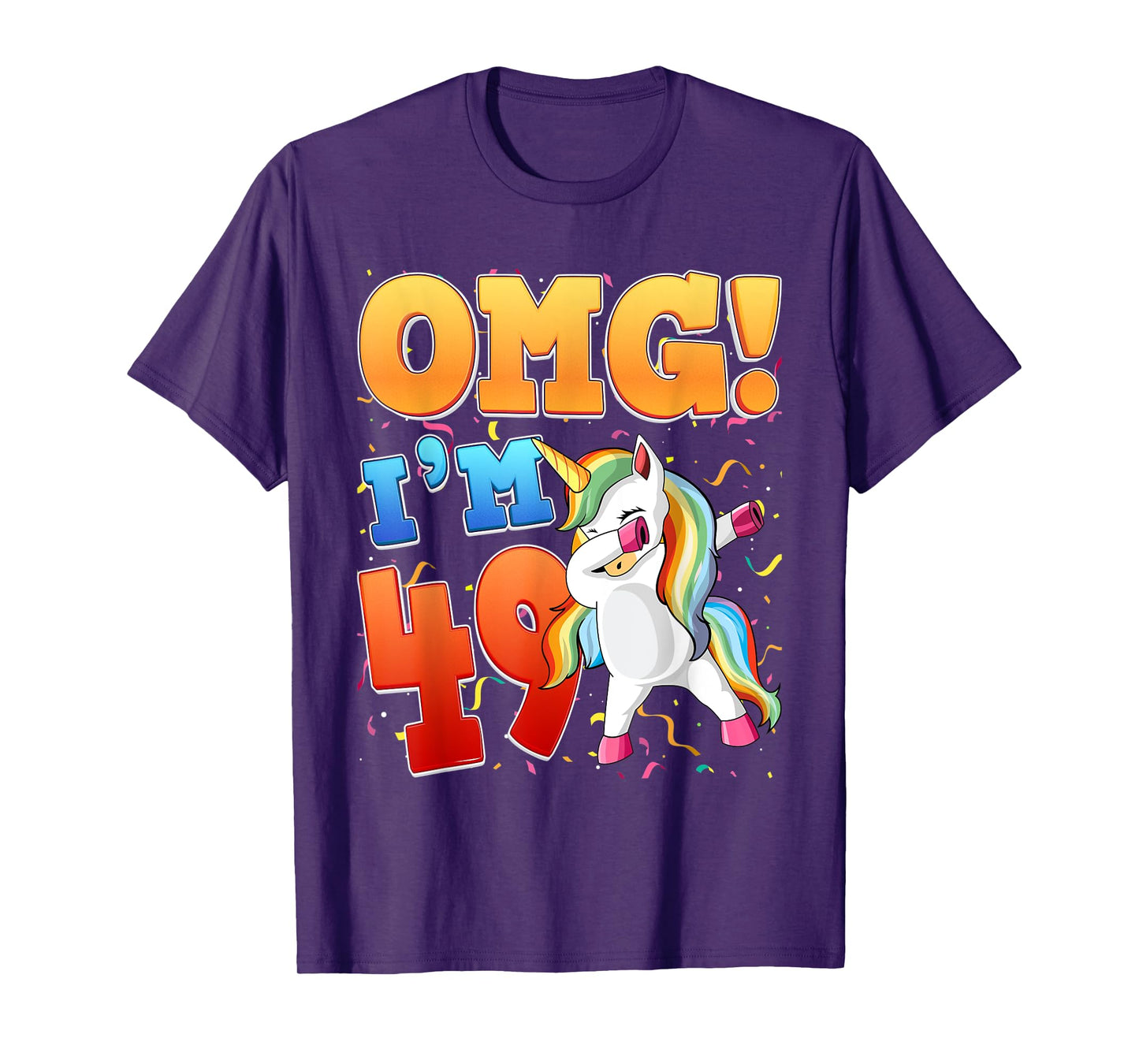 OMG I'm 49 I'm 49th 49 Years Old Unicorn Birthday Gift T-Shirt