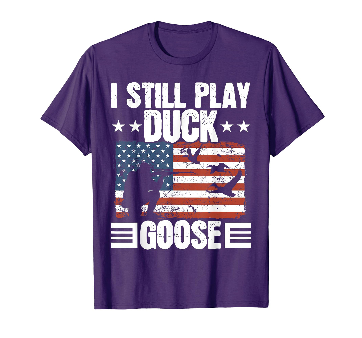 I Still Play Duck Goose Duckaholic Waterfowl Hunting T-Shirt