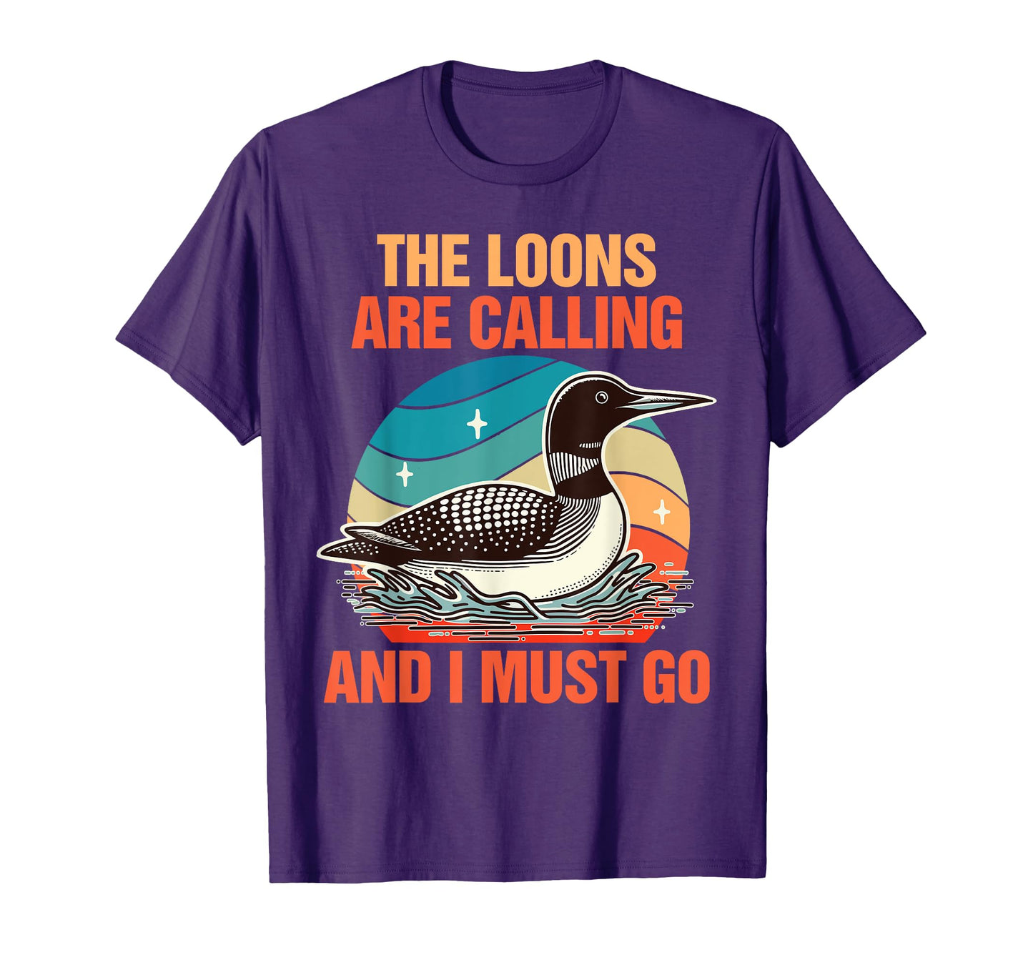 Common Loon Bird Lover The Loon Are Calling & I Must Go T-Shirt