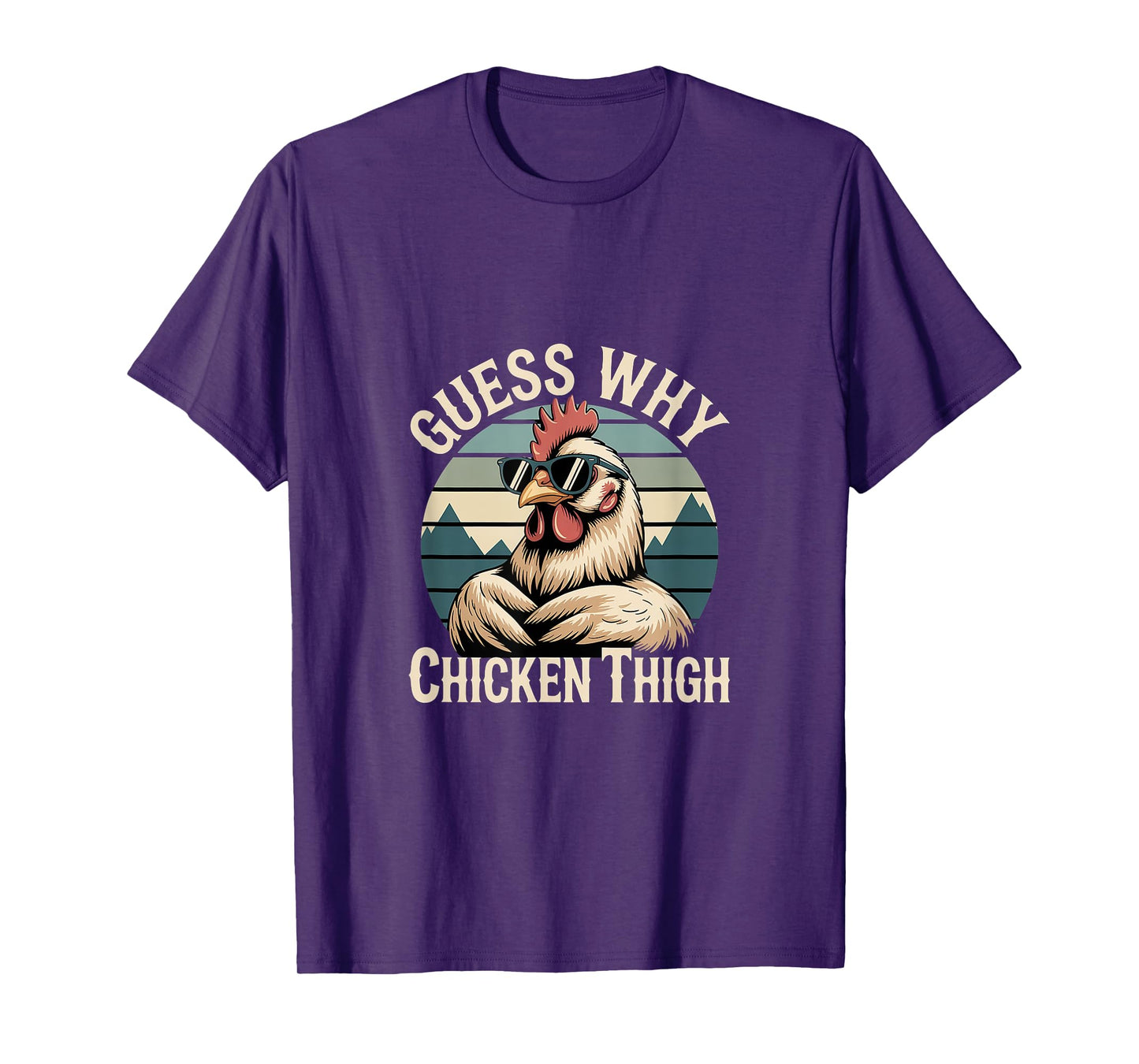 Guess Why Chicken Thigh Poultry Joke Food |------ T-Shirt