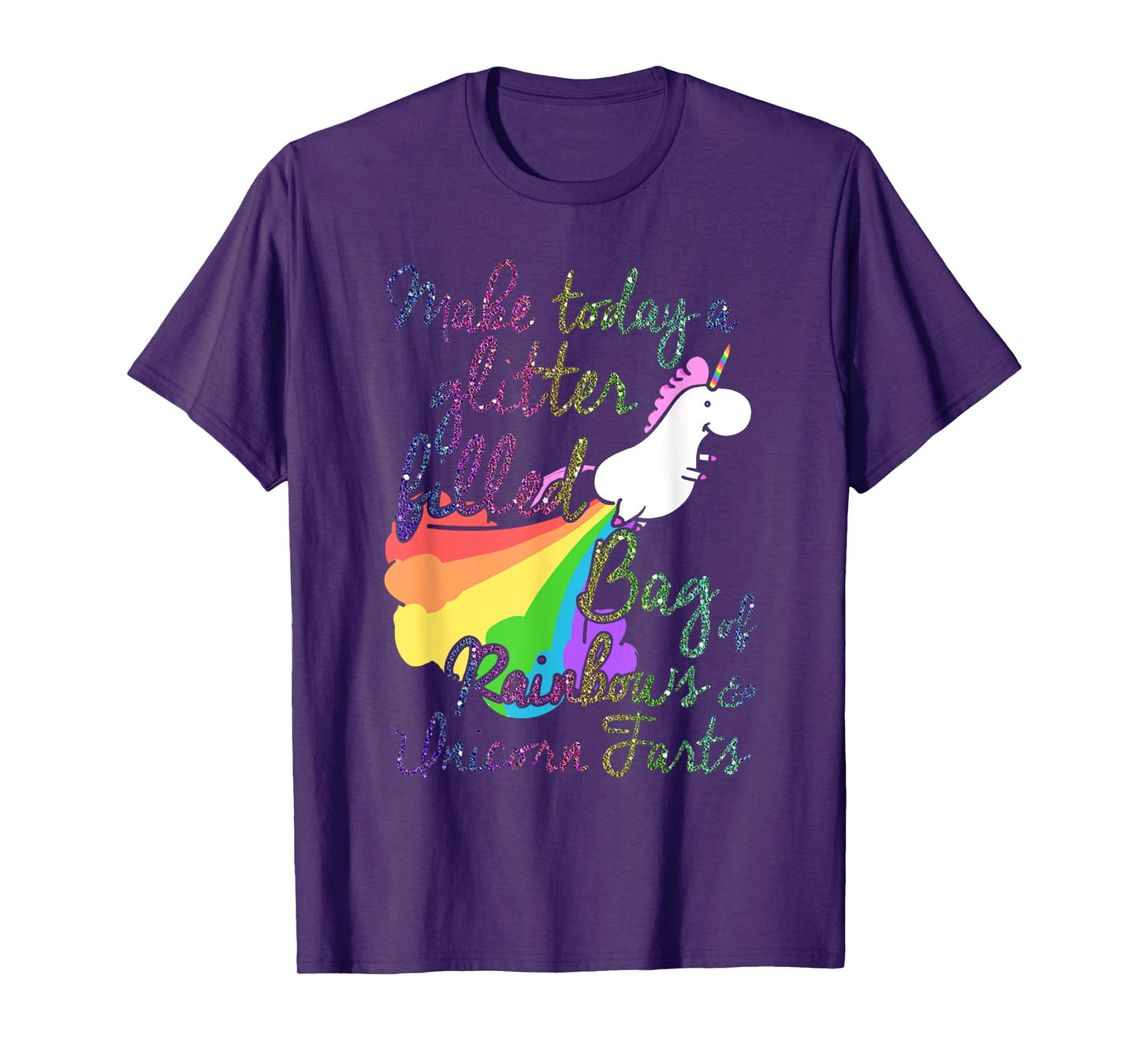 Make Today Glitter Filled Bag of Rainbows and Unicorn Farts T-Shirt