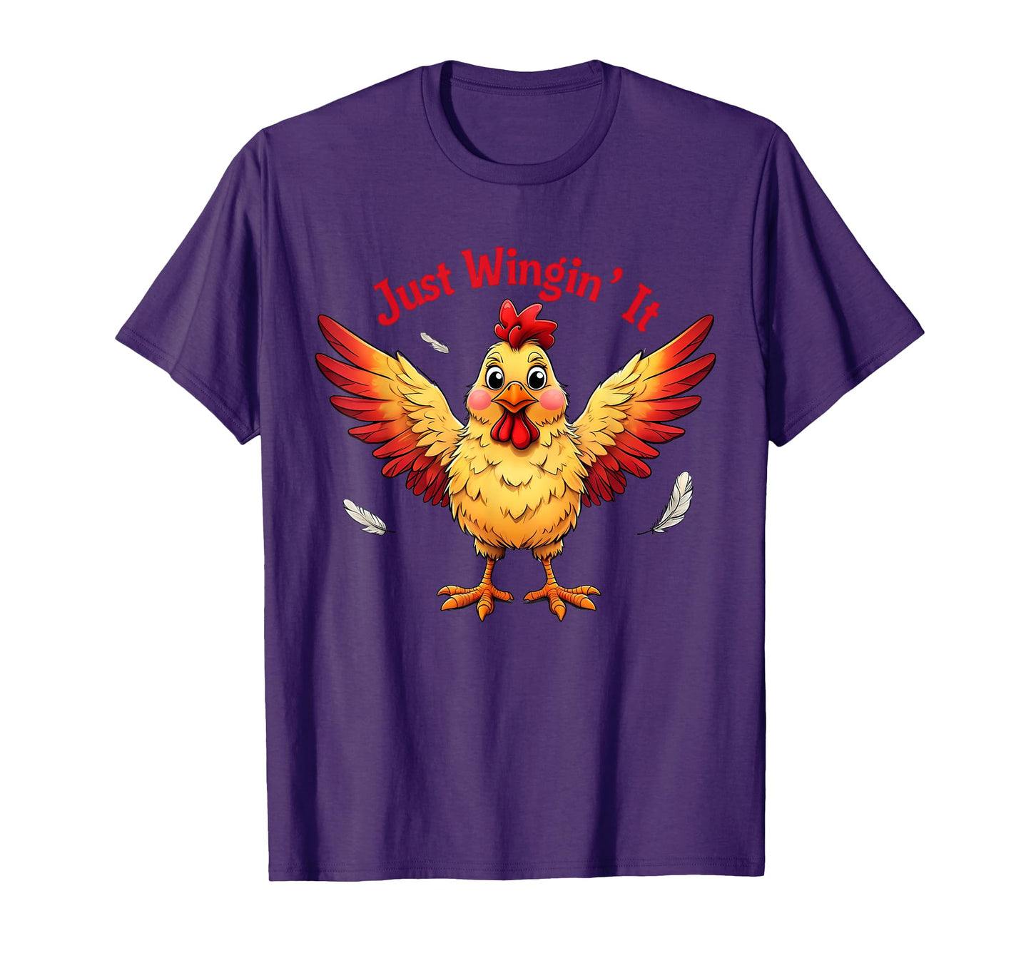 Just Wingin' It Funny Chicken Design T-Shirt