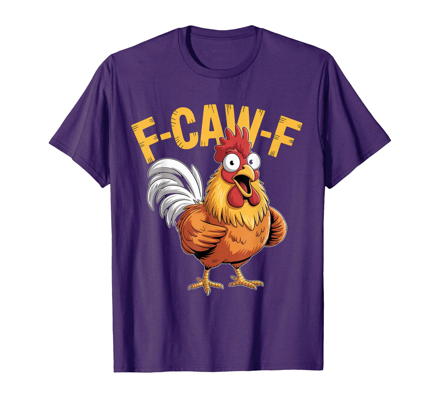 F-Caw-F Funny Chicken Humor Quote Rooster Meme T-Shirt