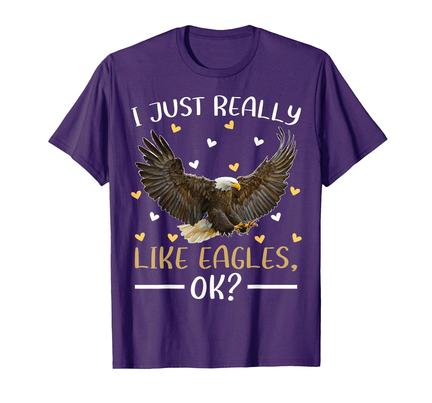 Eagle Bird Lover I Just Really Like Eagles Ok T-Shirt