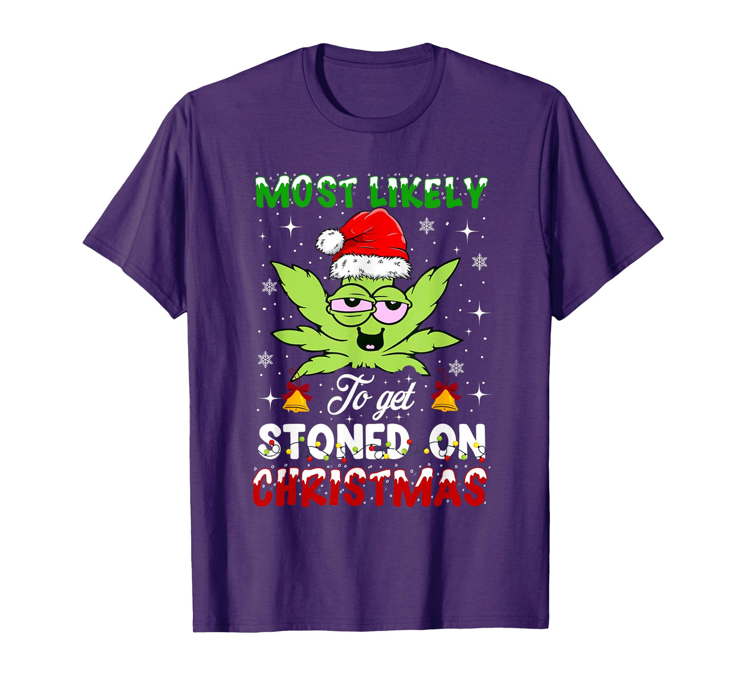 Most Likely To Get Stoned On Christmas 420 Weed T-Shirt