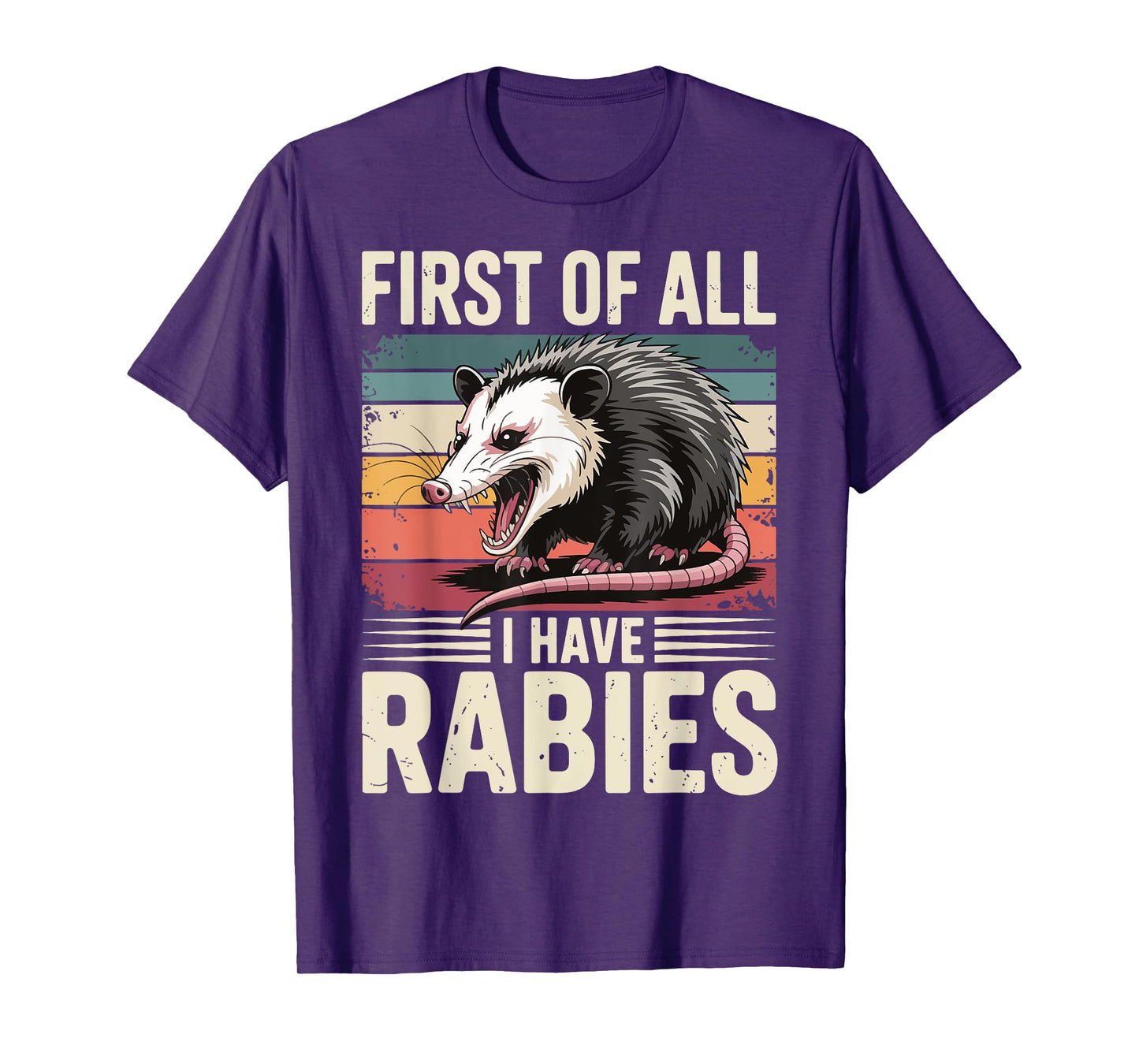 First Of All I Have Rabies Opossum T-Shirt