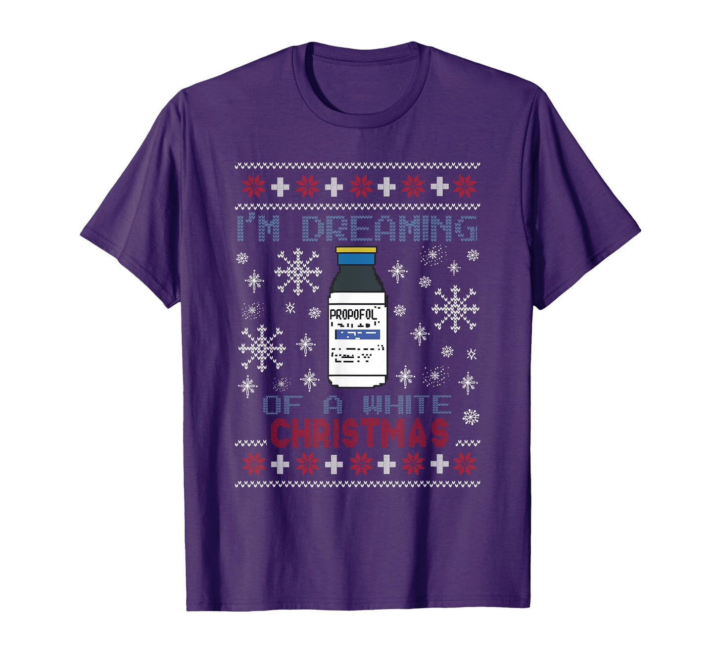 Dreaming of a White Christmas Propofol Ugly Xmas Sweater T-Shirt