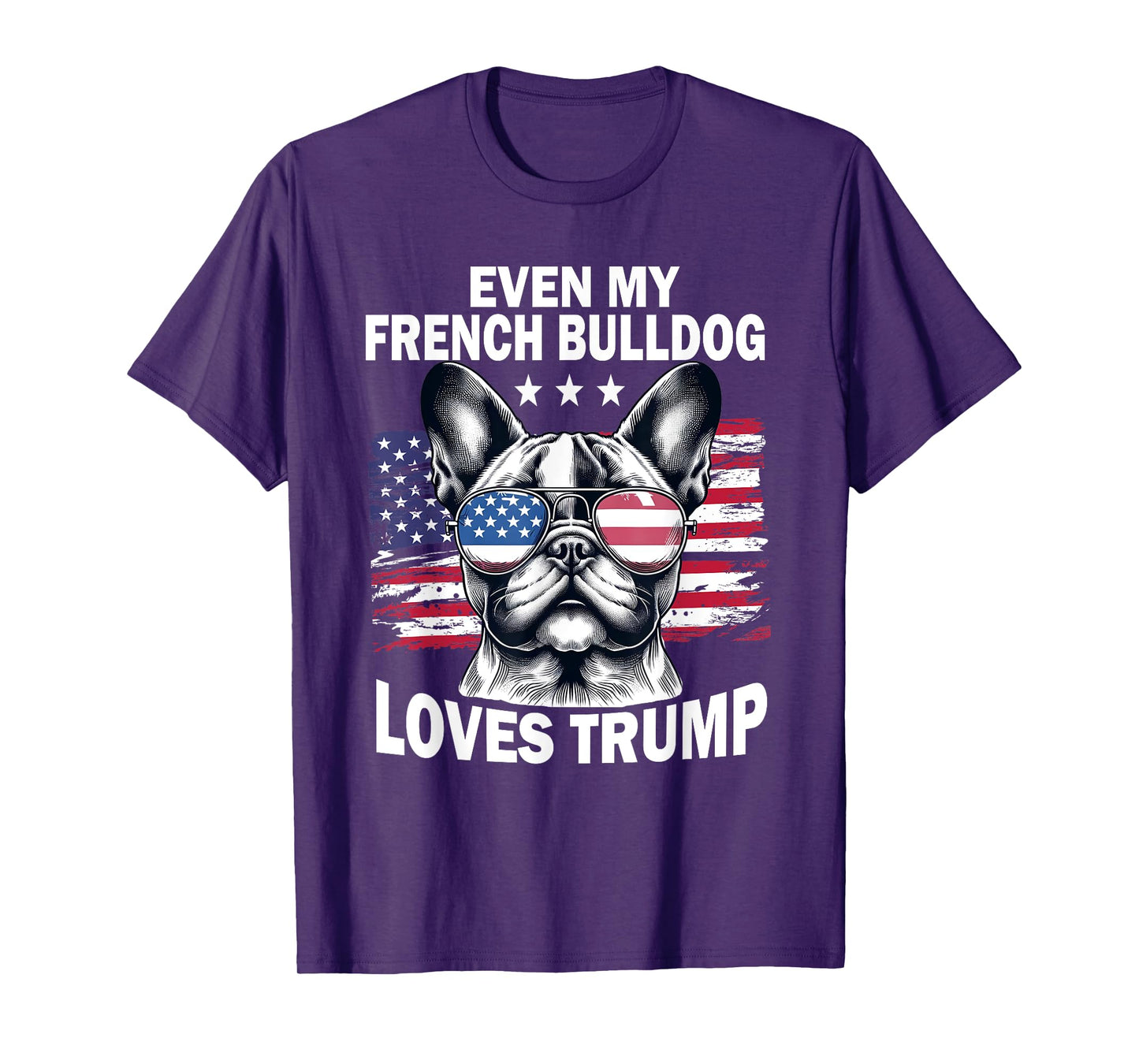 Even My French Bulldog Loves Trump Trump Supporter Dog Lover T-Shirt