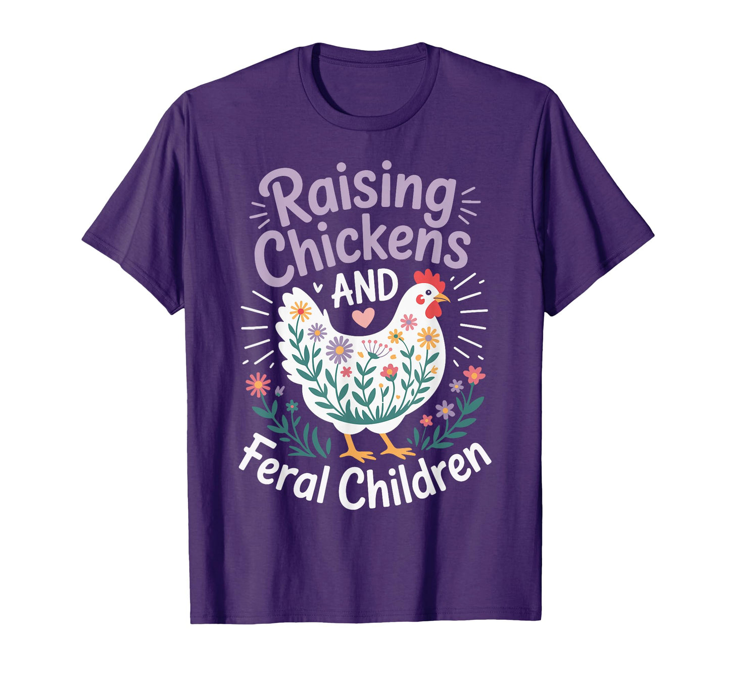 Raising Chickens And Feral Children T-Shirt