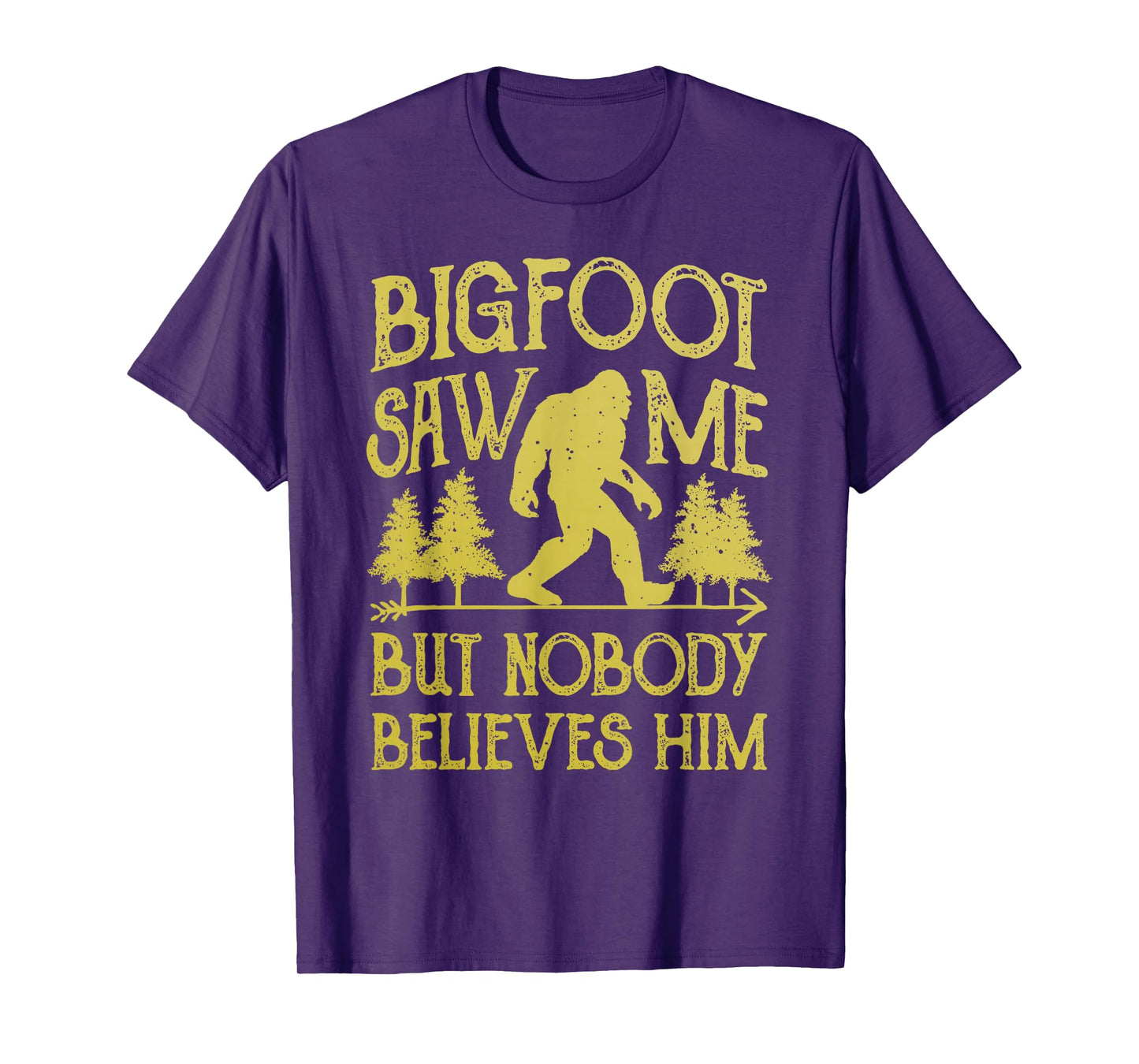 Bigfoot Saw Me But Nobody Believes Him Funny Sasquatch Retro T-Shirt
