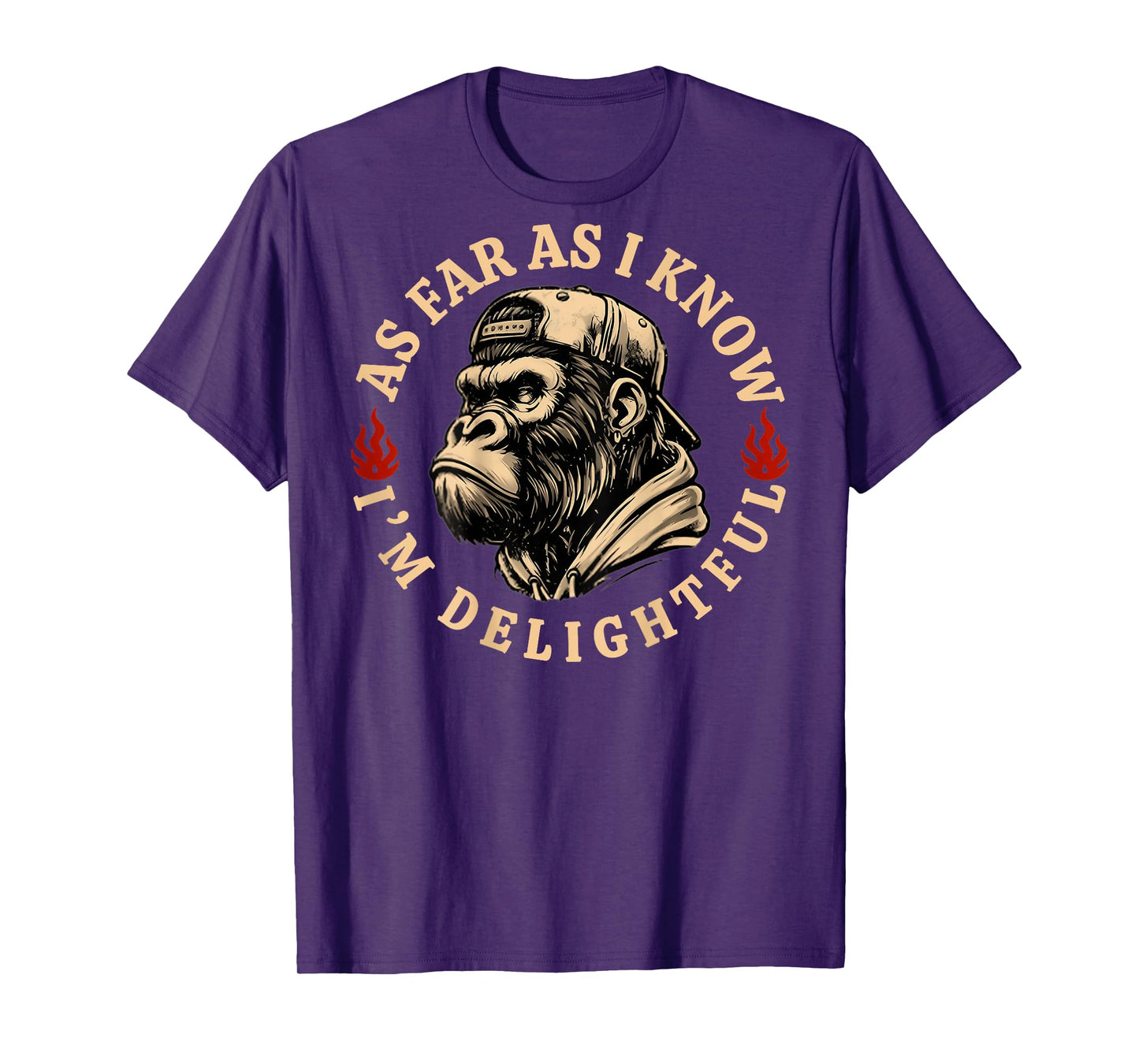 (ON Back) As Far As I Know I'm Delightful Funny Monkey Quote T-Shirt