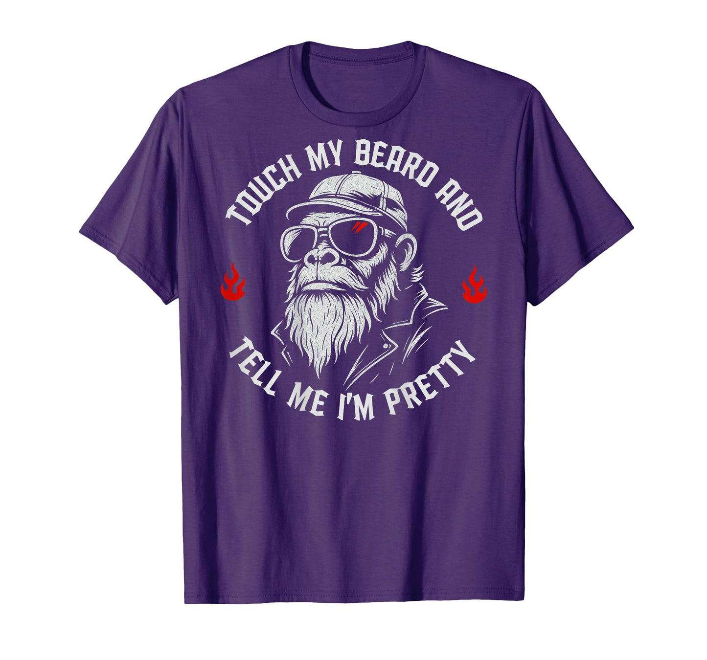Funny Beard Monkey Touch My Beard and Tell Me I'm Pretty T-Shirt
