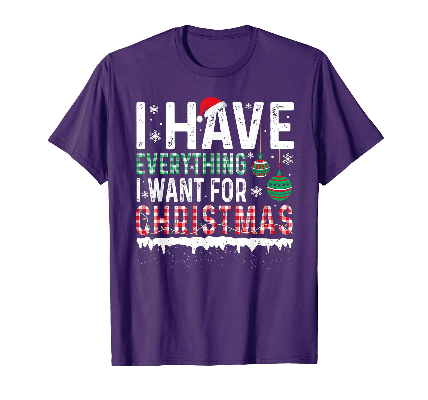 I Have Everything I Want For Christmas Its Me I'm Everything T-Shirt