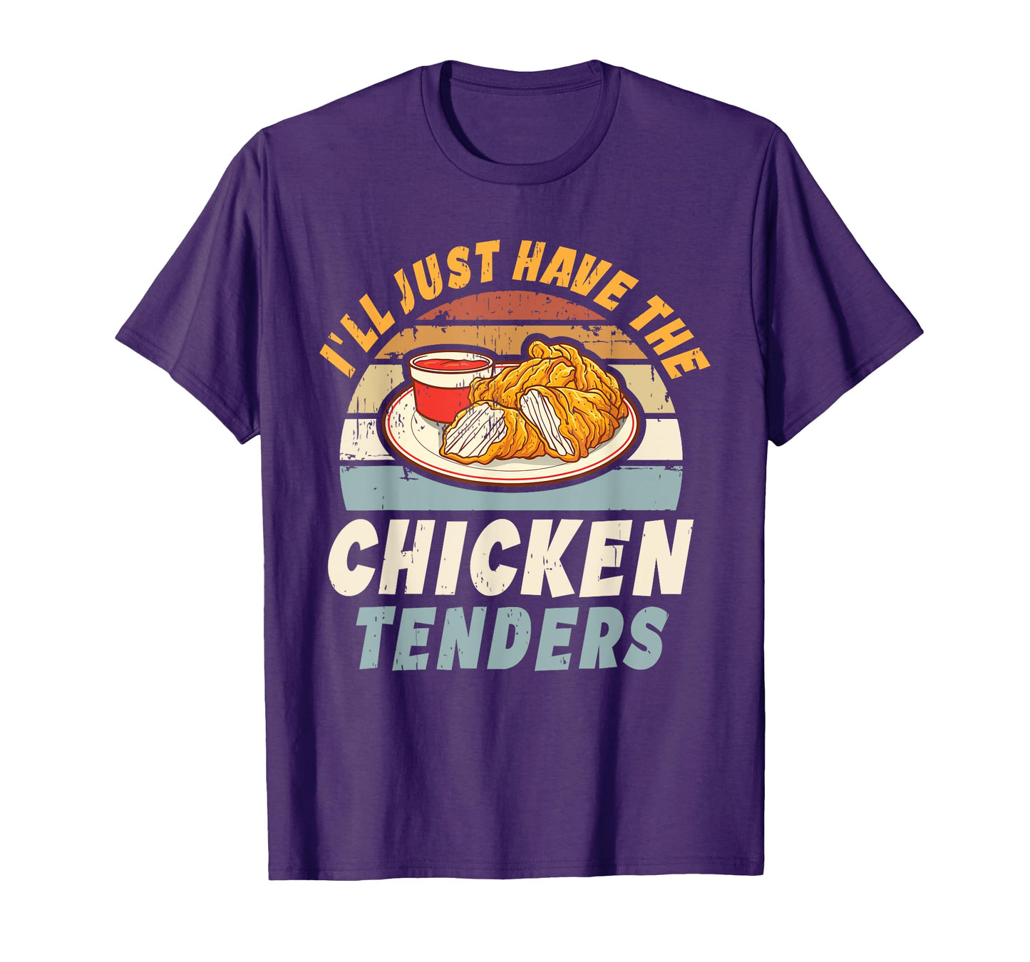 I'll Just Have The Chicken Tenders Tees Unisex-Adults, Girls Funny Retro T-Shirt