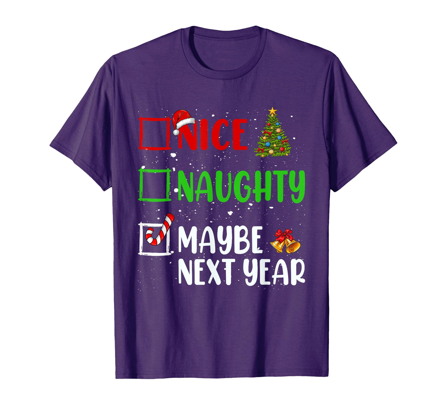 Nice Naughty Maybe Next Year Christmas List Holiday Xmas T-Shirt