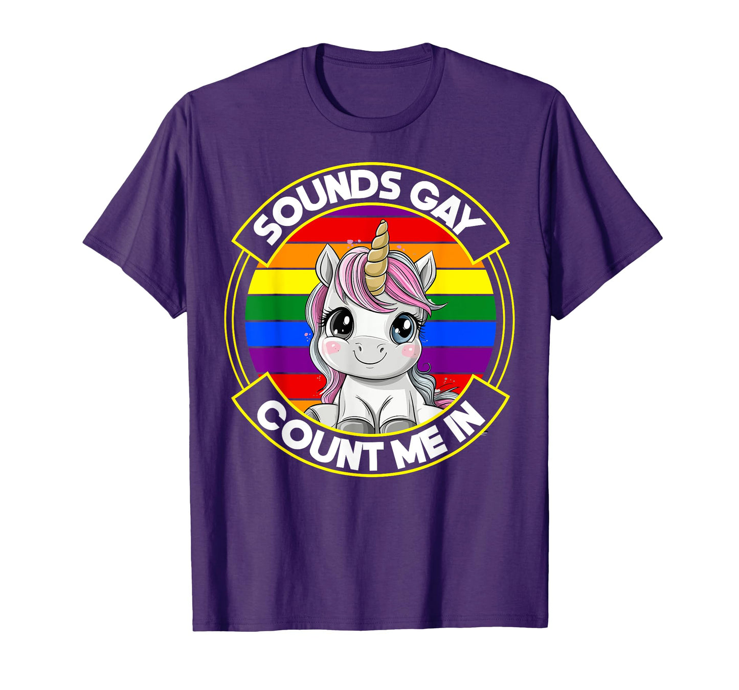 Rainbow Flag LGBT Gay Pride Sounds Gay Count Me In Unicorn T-Shirt