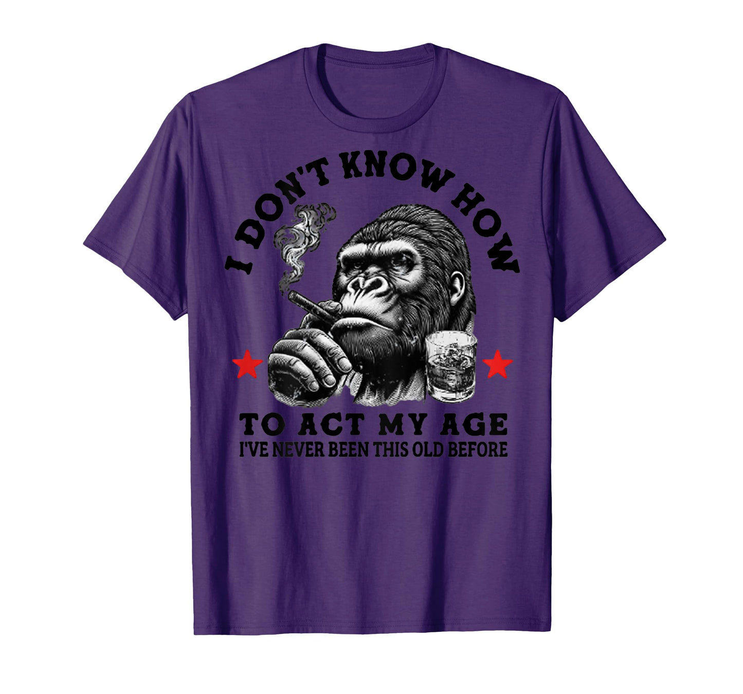 I Don't Know How To Act My Age Funny Monkey (On Back) T-Shirt