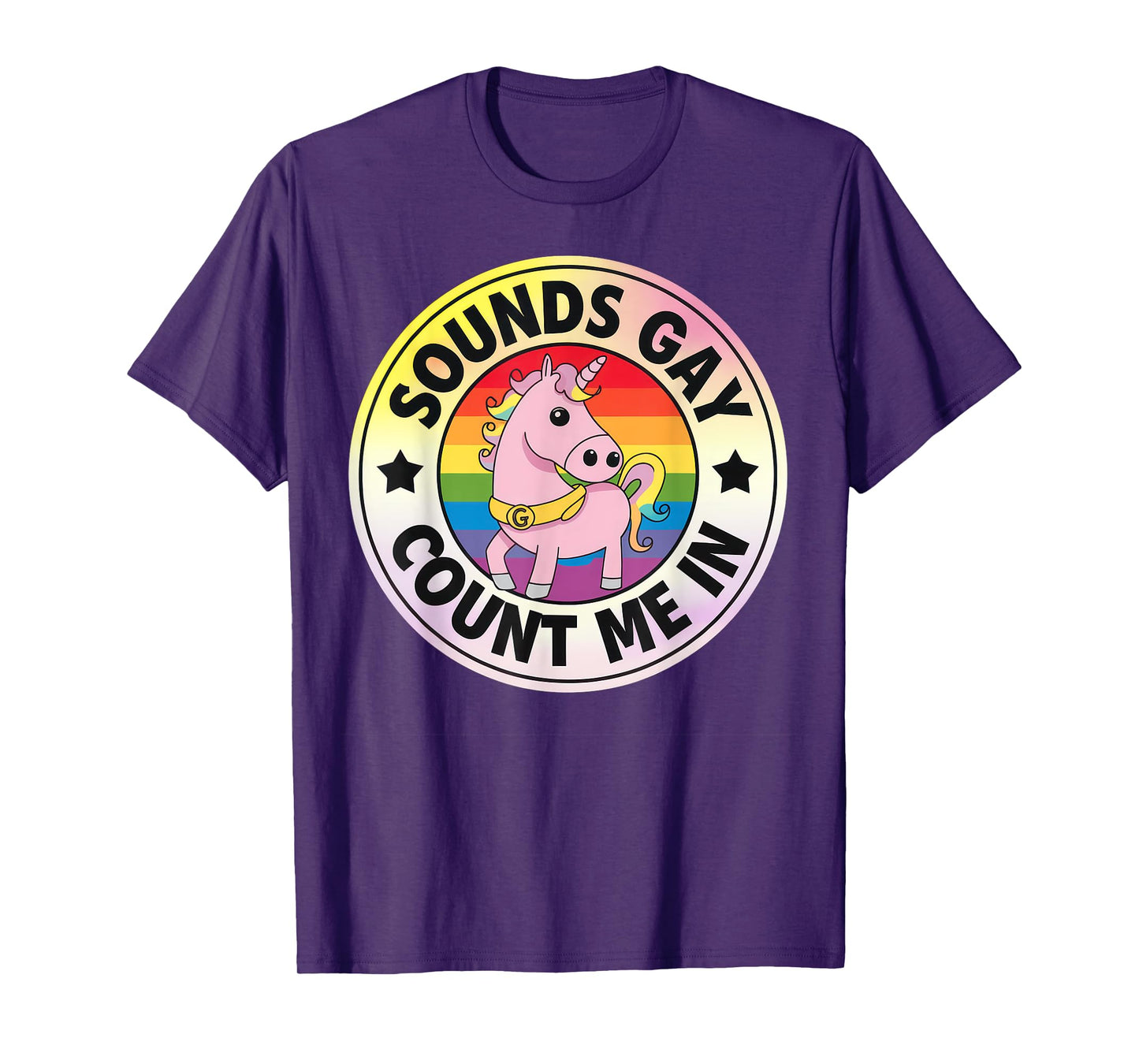 Sounds Gay Count Me In Unicorn Rainbow Flag LGBT Gay Pride T-Shirt