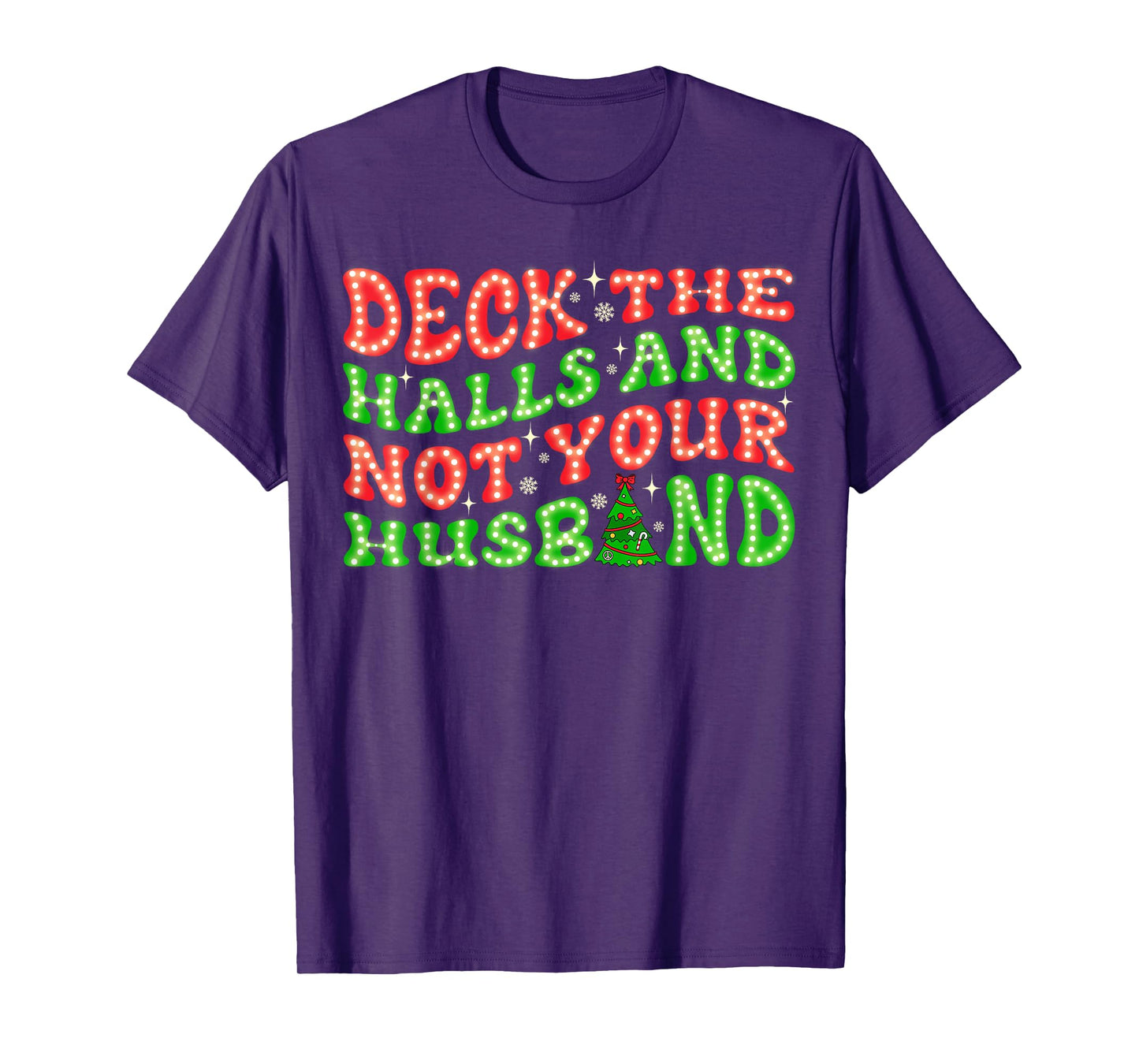Deck The Halls Not Your Husband Groovy Funny Christmas Wife T-Shirt
