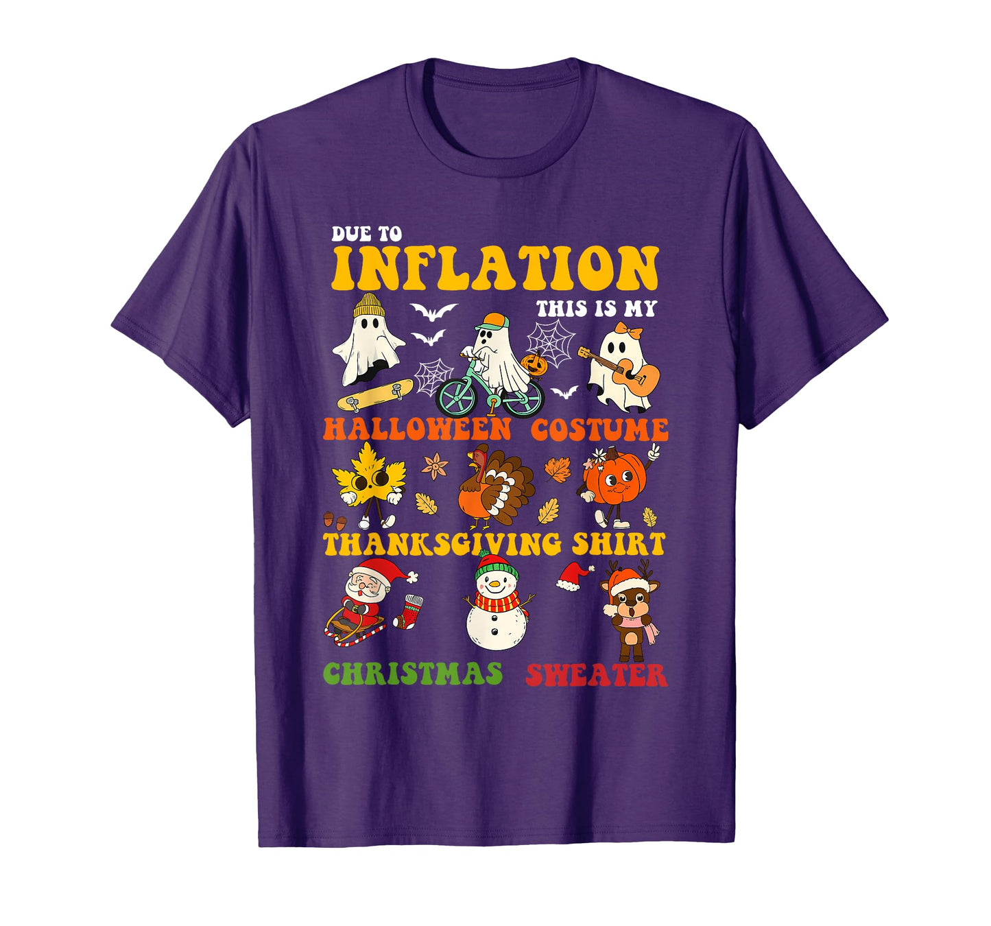 Due to Inflation This is My Halloween Thanksgiving Christmas T-Shirt