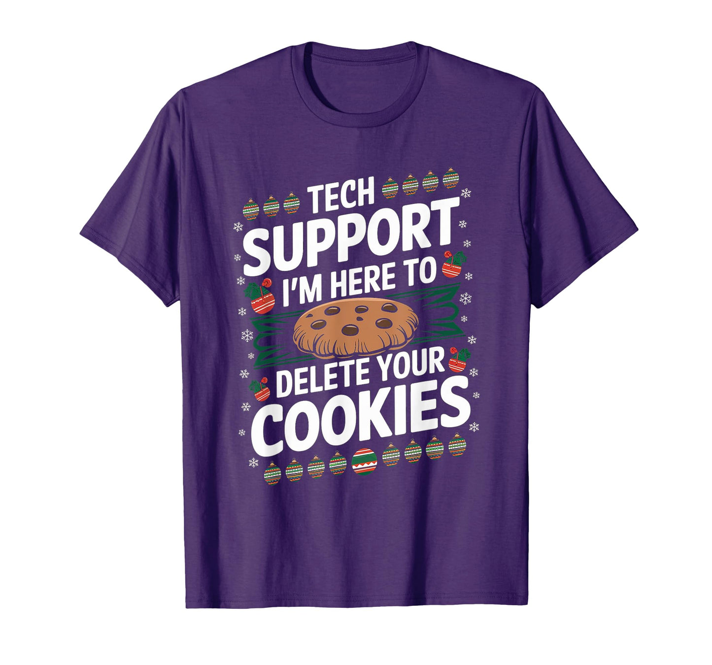 Tech Support I'm Here To Delete Your Cookies Christmas Xmas T-Shirt