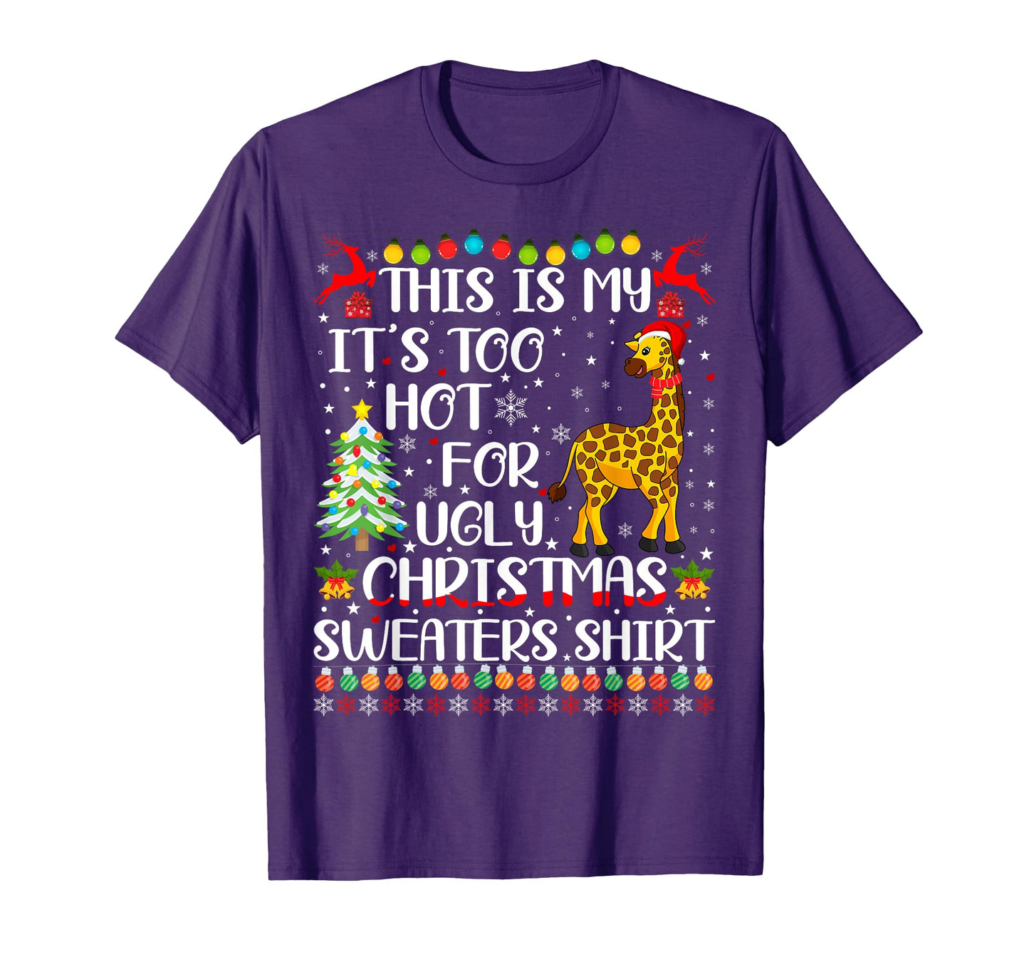 It's Too Hot For Ugly Christmas Sweaters Giraffe Lover T-Shirt