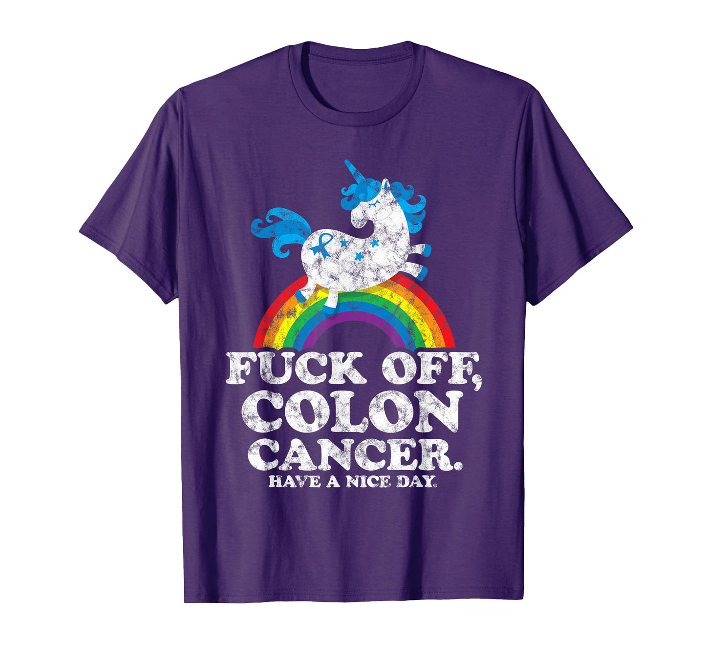 Fuck Off Colon Cancer | Survivor Quote | Unicorn Rainbow T-Shirt
