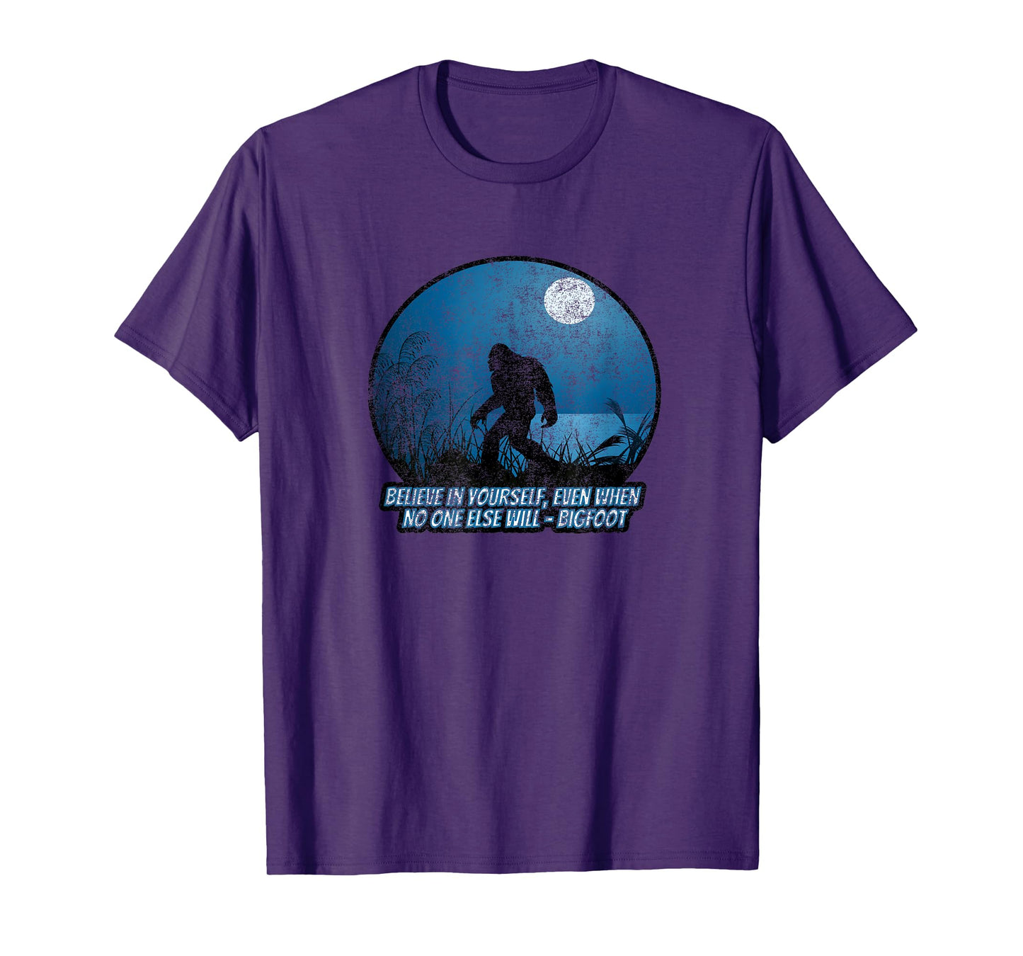 Believe In Yourself Funny Sasquatch Bigfoot T-Shirt