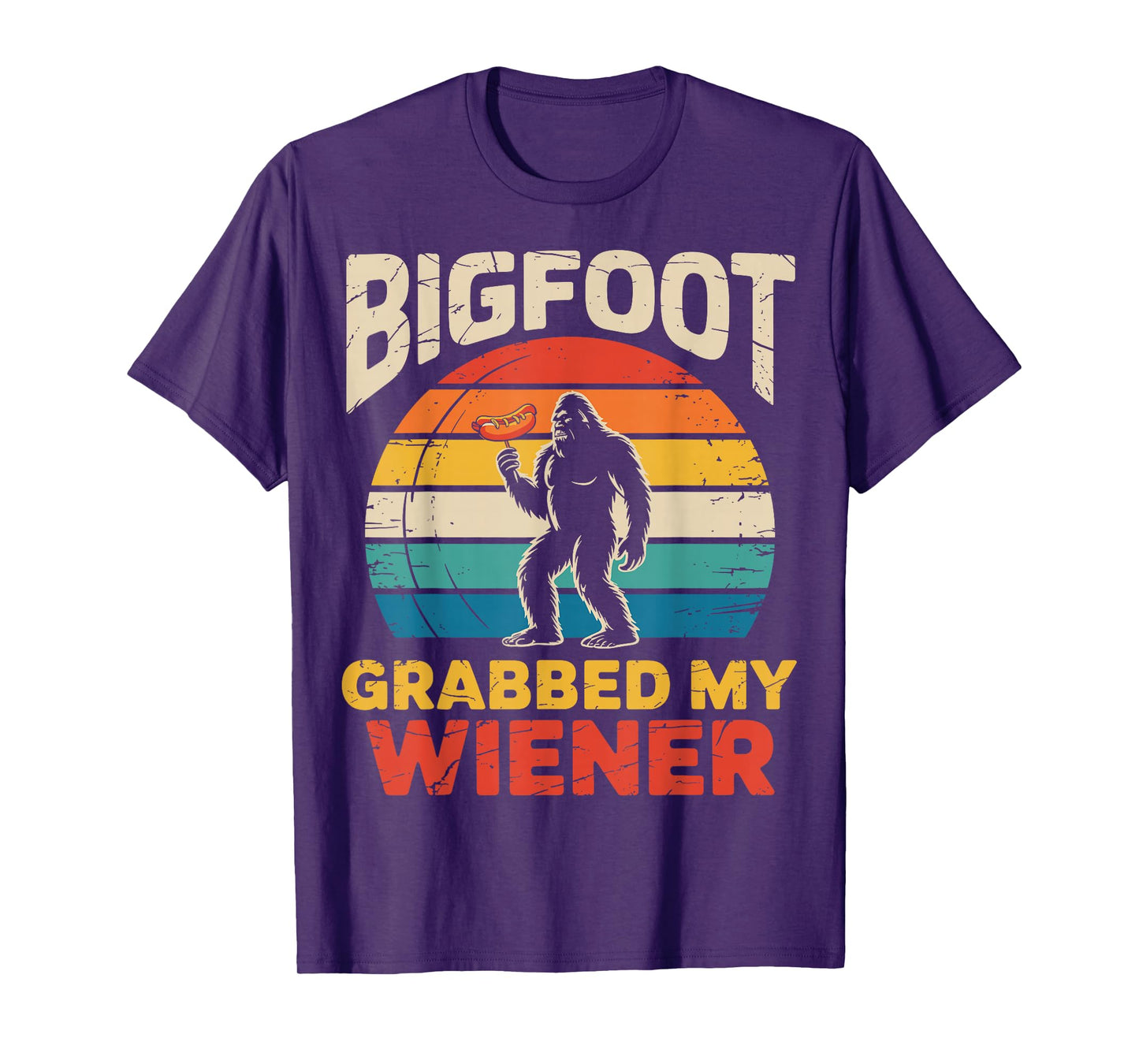 Funny Retro Bigfoot Grabbed My Wiener sassy Sasquatch Joke T-Shirt