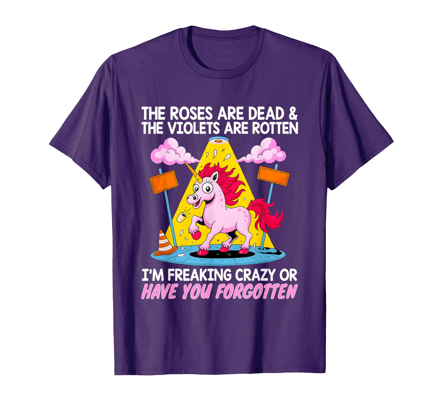 Unicorn The Roses Are Dead And The Violets Are Rotten Have T-Shirt