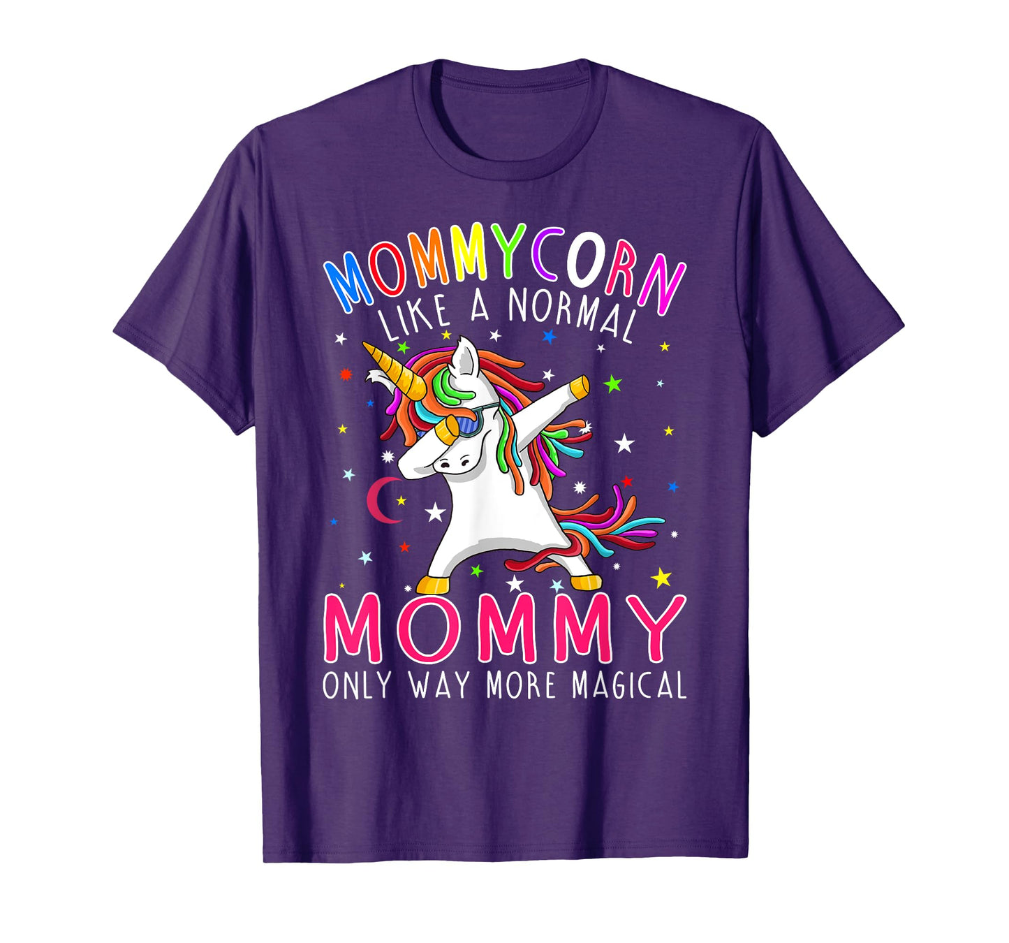 Mommycorn Like A Normal Mommy Only Way More Magical T-Shirt