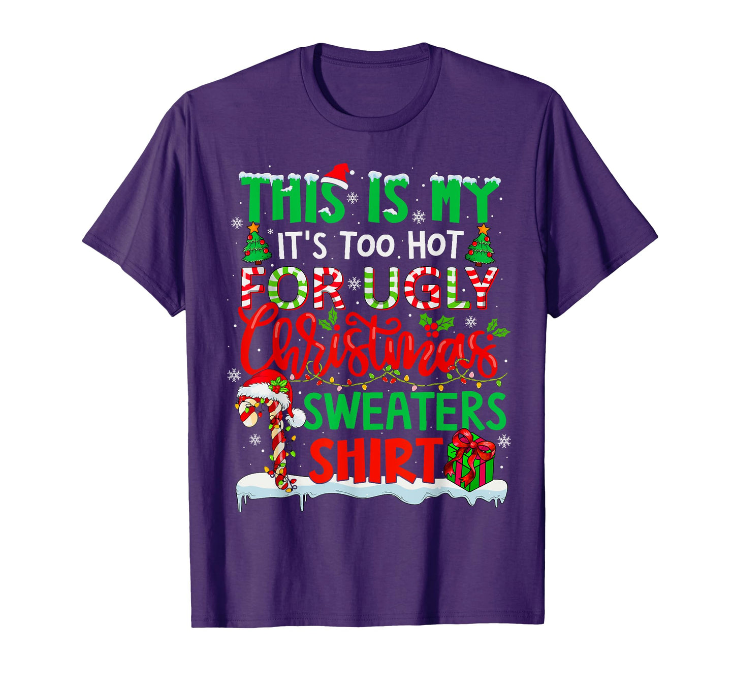 This is My Its Too Hot for Ugly Christmas Sweaters Family T-Shirt