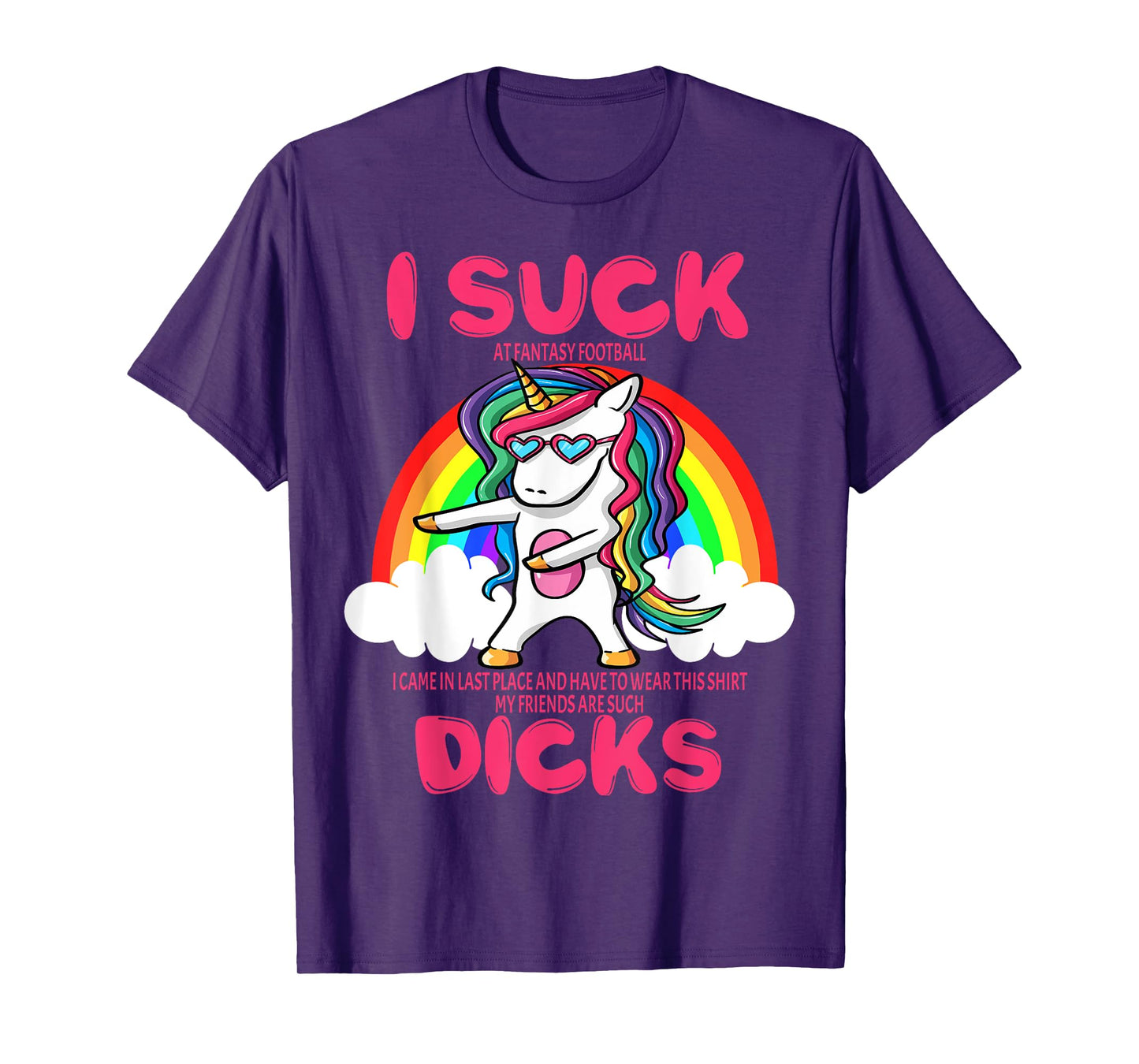 I Suck Dicks Fantasy Football Loser Trophy Unicorn Rainbow T-Shirt