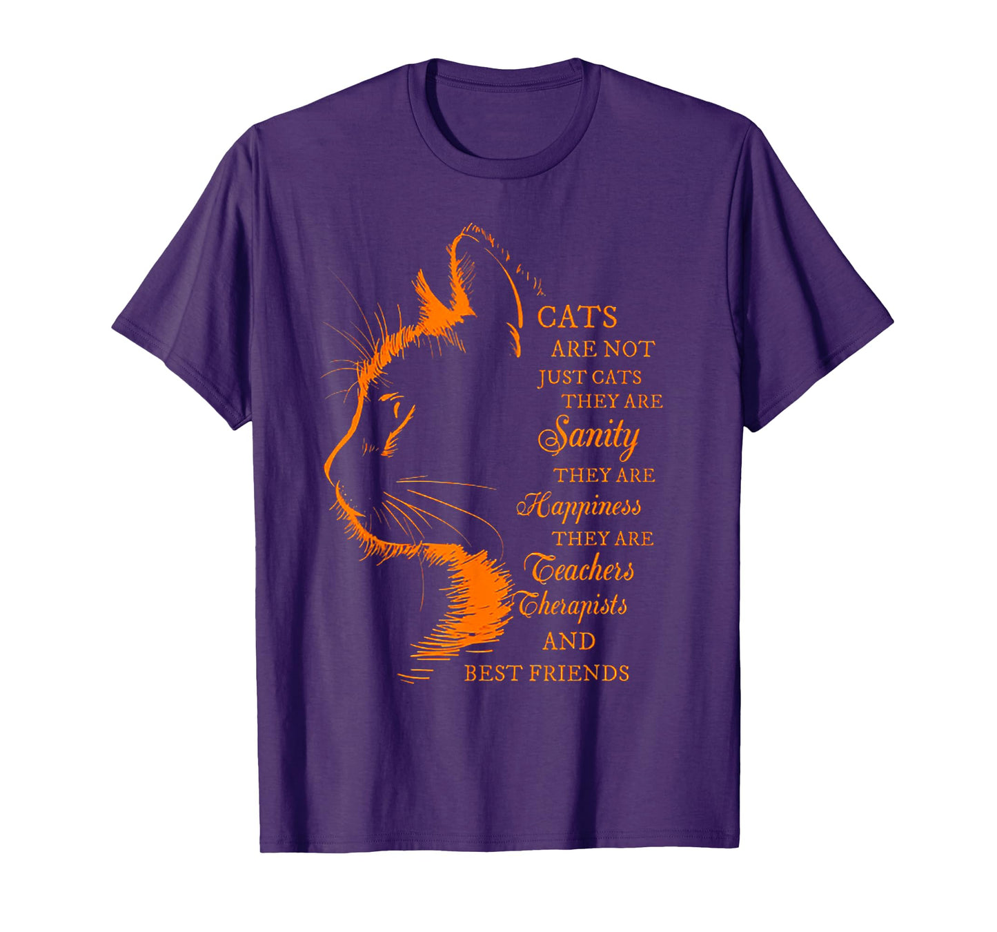 Cats Are Not Just Cats They Are Sanity T-Shirt