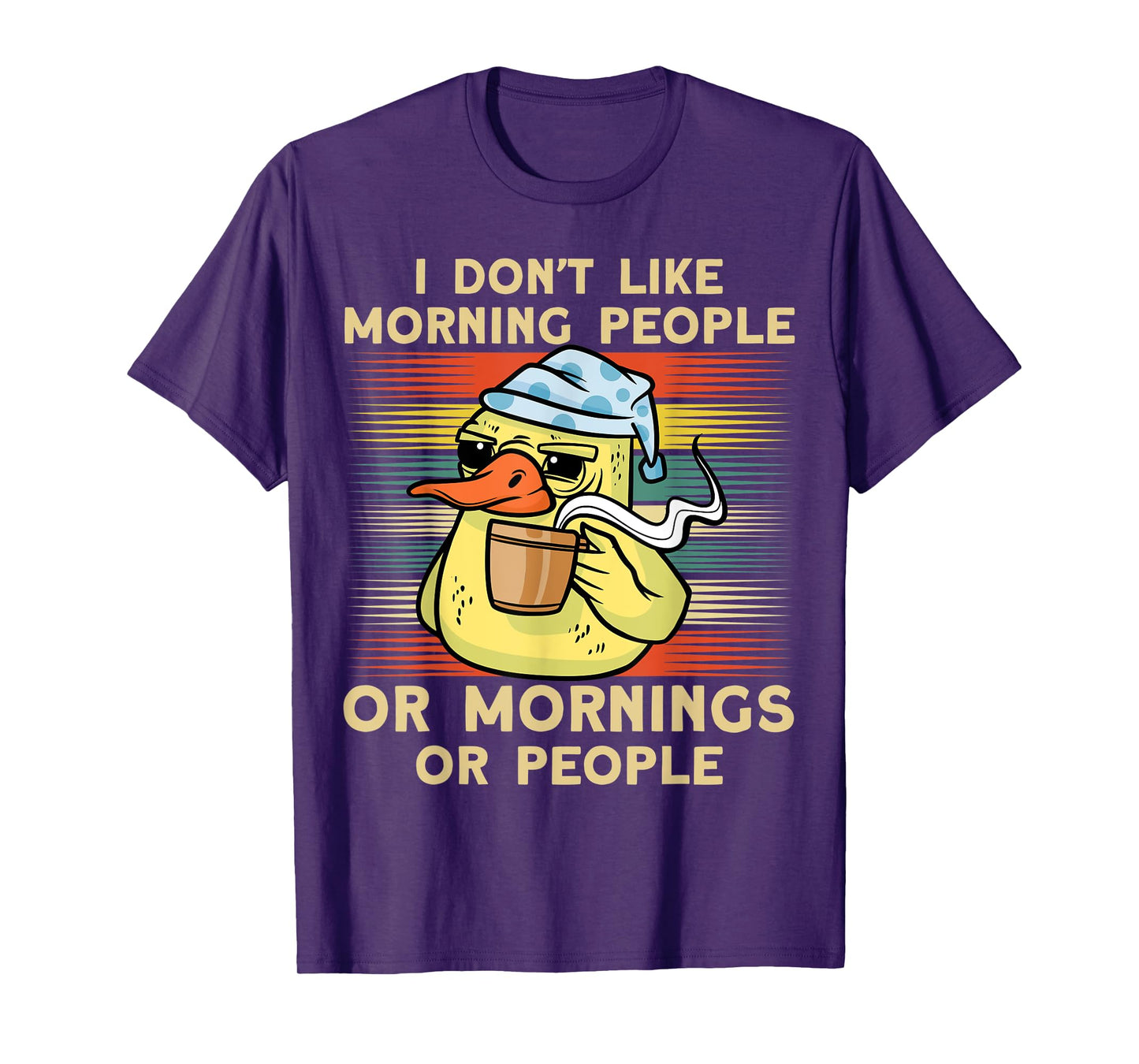 I Don't Like Morning People Or Mornings Or People Duck T-Shirt