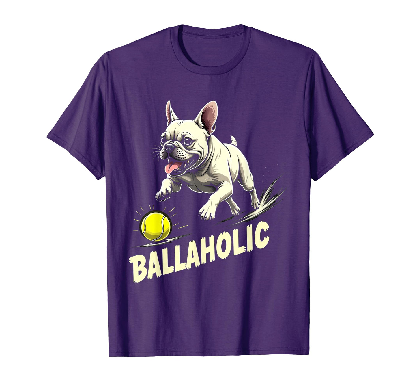 Funny Ballaholic French Bulldog Dog Chasing Frenchie Ball T-Shirt