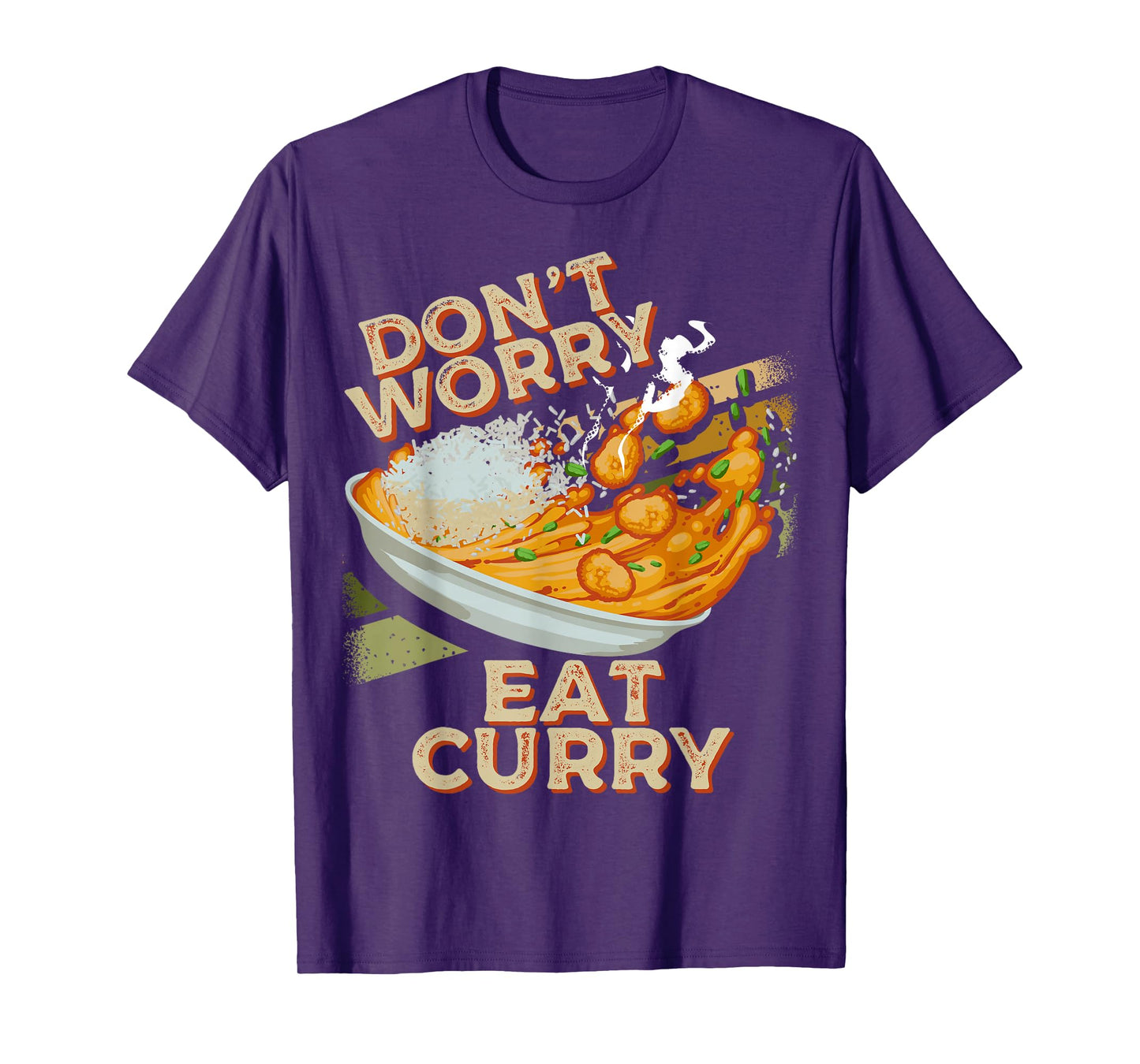 Don't Worry Eat Curry Food Chicken Curry Dish Foodie T-Shirt
