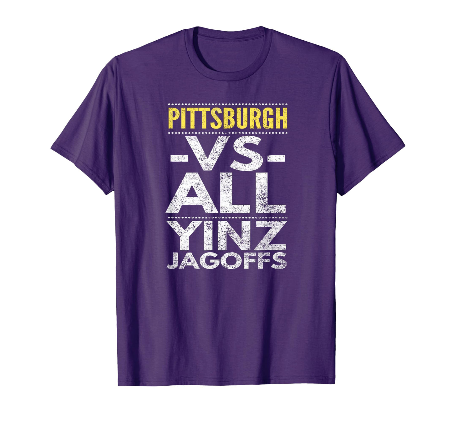 Pittsburgh -VS- All Yinz Jagoffs, Distressed T-Shirt