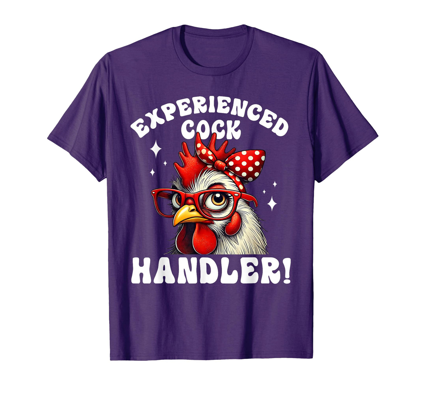 Funny Experienced Cock Handler Humor Chicken Women Adult T-Shirt