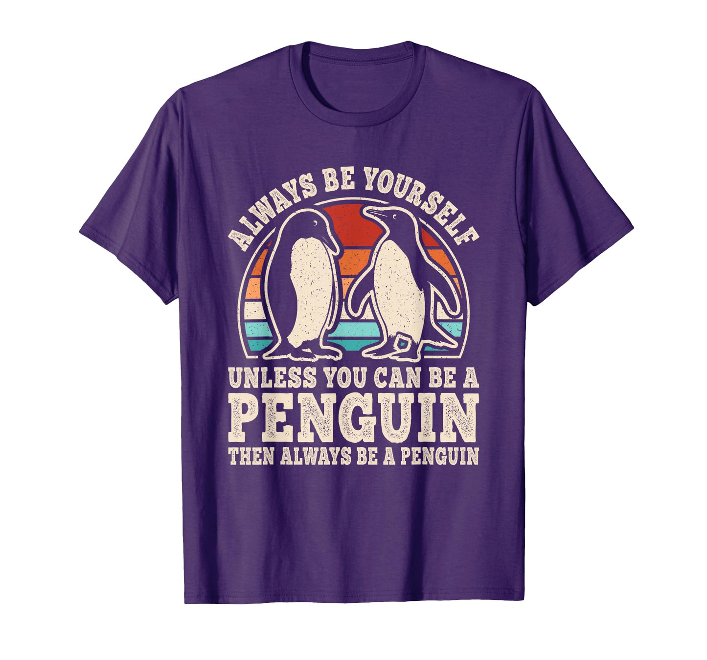 Always Be Yourself Penguin Retro Penguin Men Women Kids T-Shirt