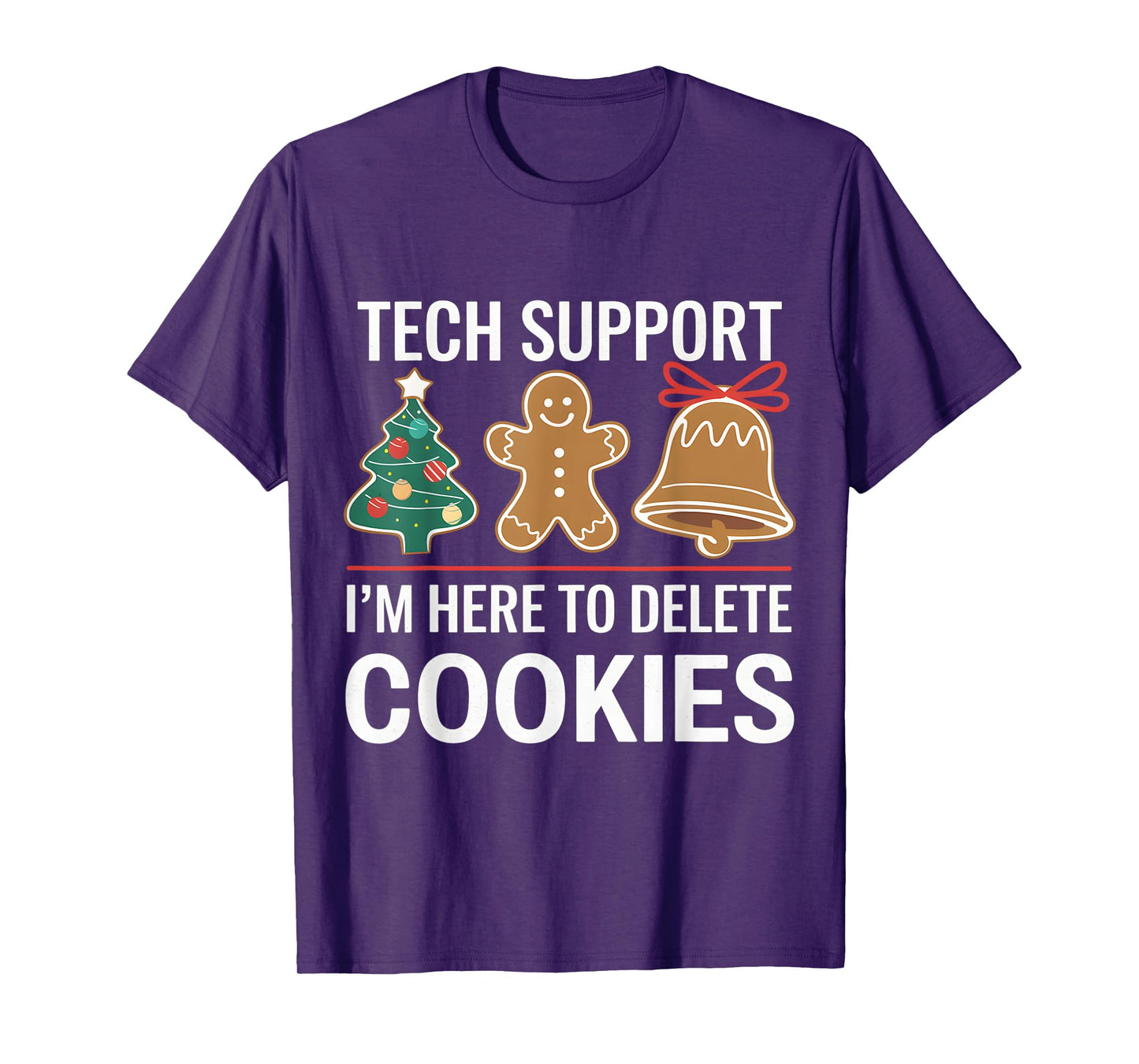 Tech Support I'm Here To Delete Your Cookies Xmas Christmas T-Shirt