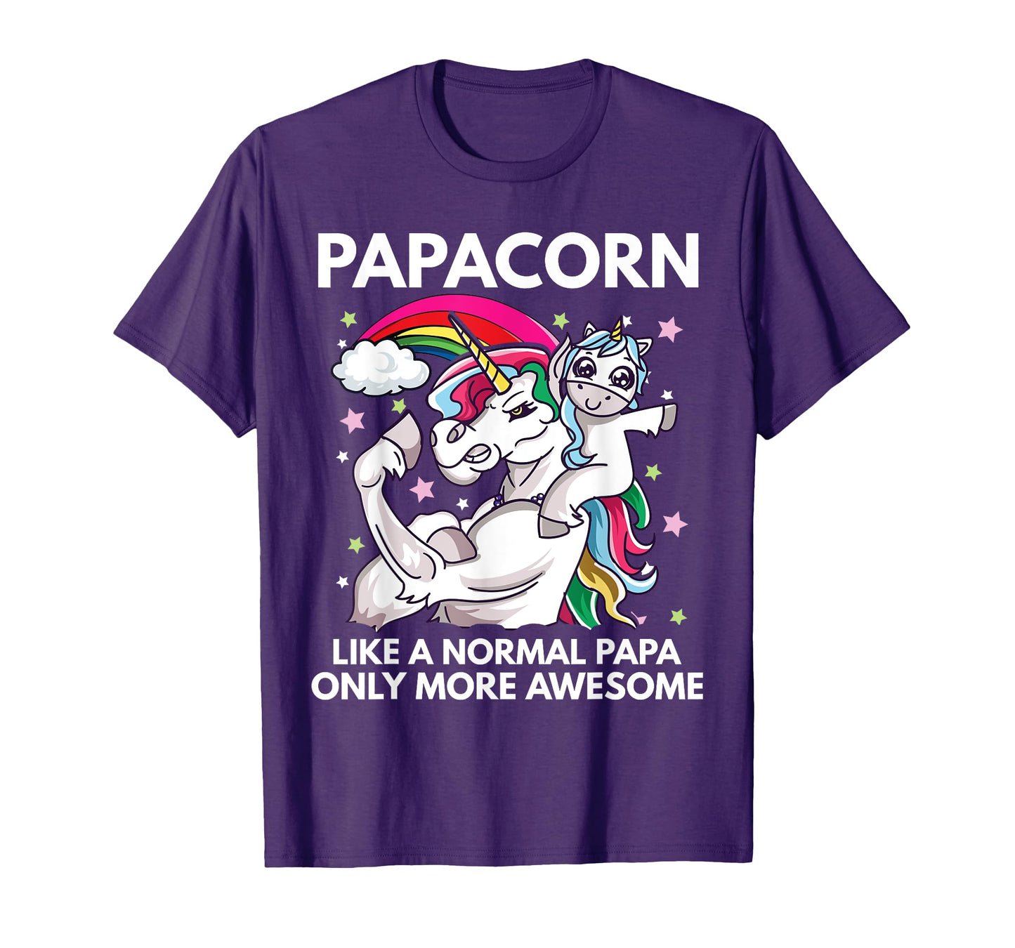 Papacorn Unicorn Dad Like A Normal Papa Only More Awesome T-Shirt
