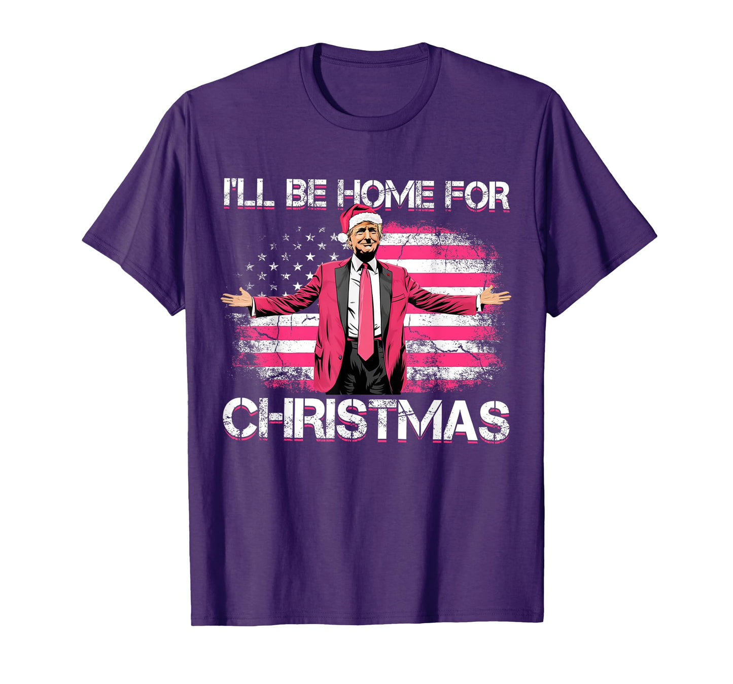 I'll Be Home For Christmas Funny Trump Pink Xmas Pajamas T-Shirt