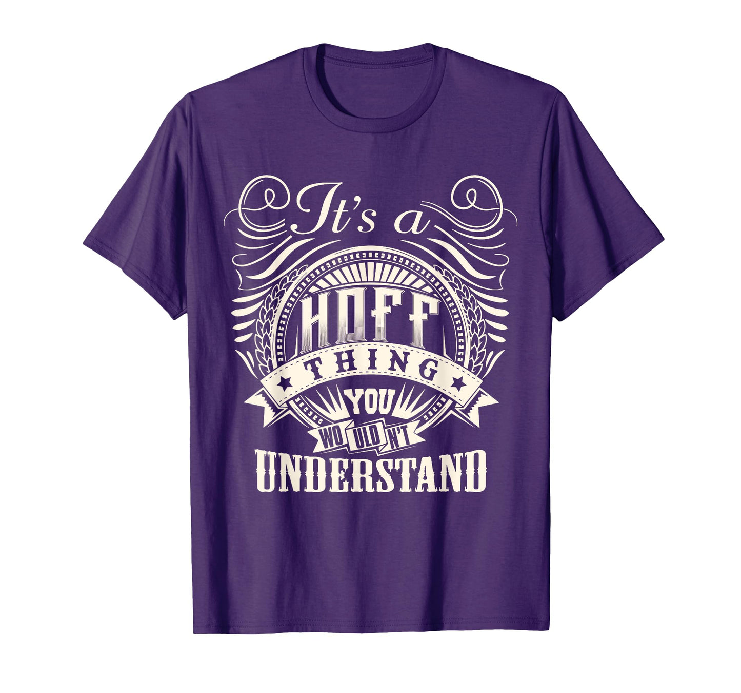 It's A HOFF Thing You Wouldn't Understand HOFF Family T-Shirt