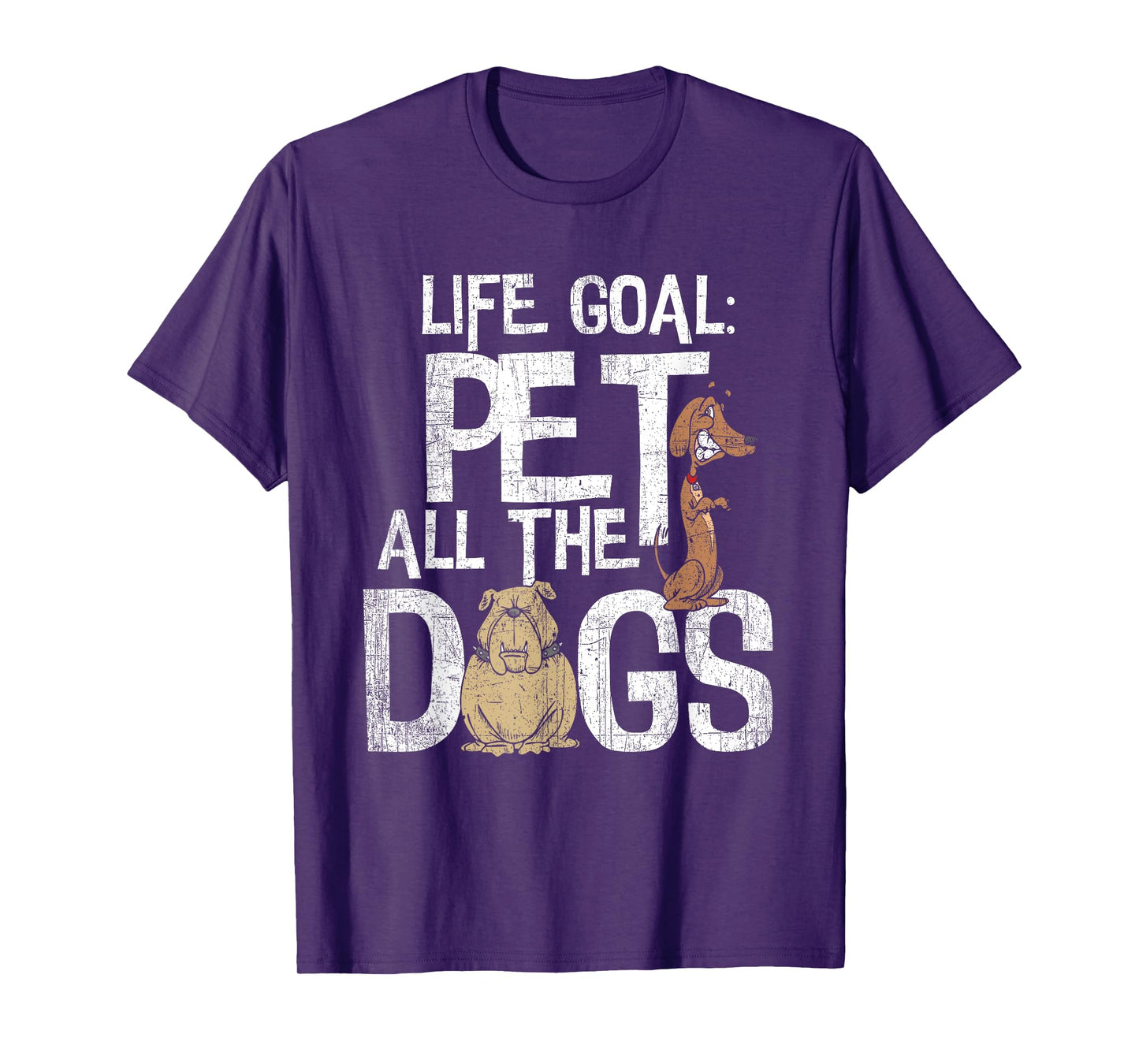 Life Goal Pet All The Dogs Shirt - Funny Dog Lover Gift Men Women Kids T-Shirt