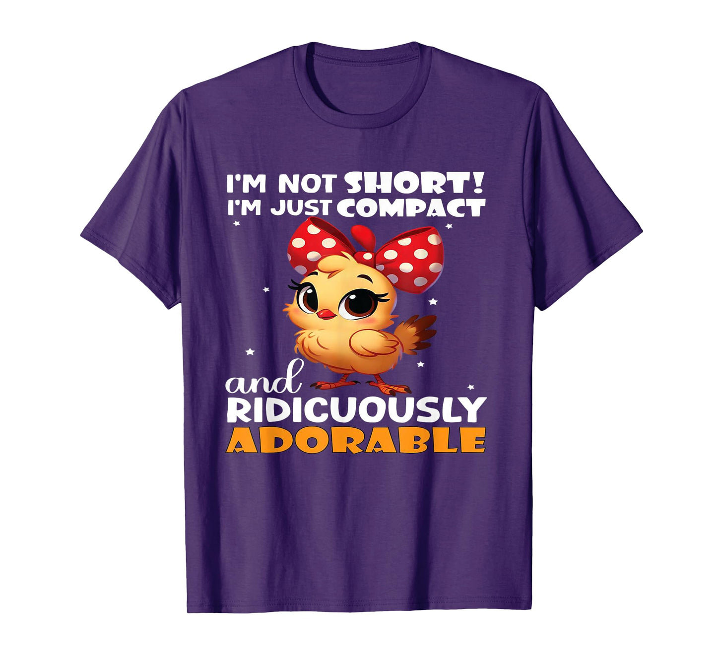 I'm not just short I'm just compact and ridiculously T-Shirt